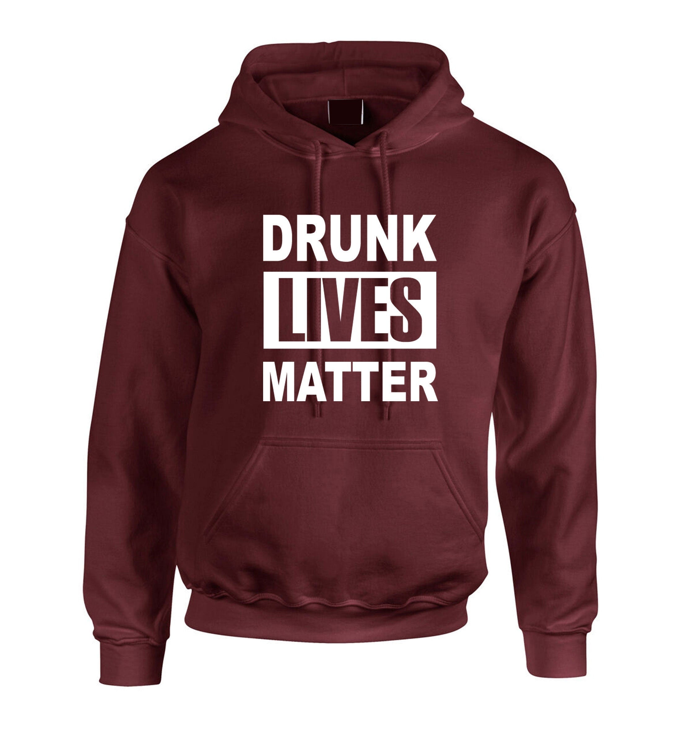 Drunk lives matter funny gift for father uncle dad drink lover birthday hoodie hoody hood hooded joke xmas christmas