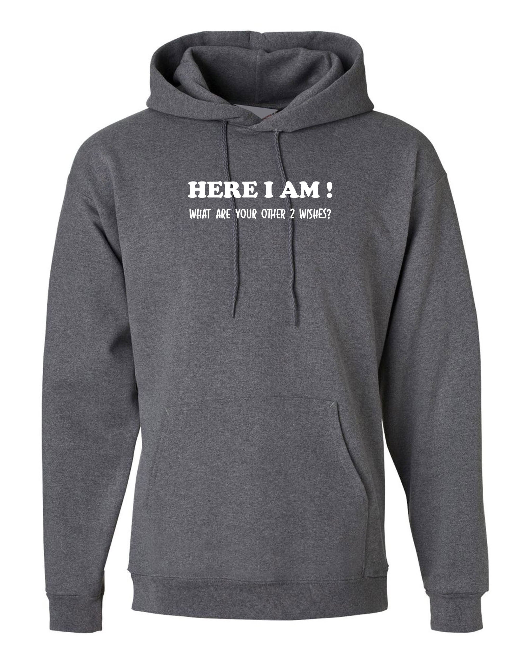 Here i am what are your other 2 wishes funny hoodie hoody hood hooded xmas gift unisex genie joke birthday party womens ladies