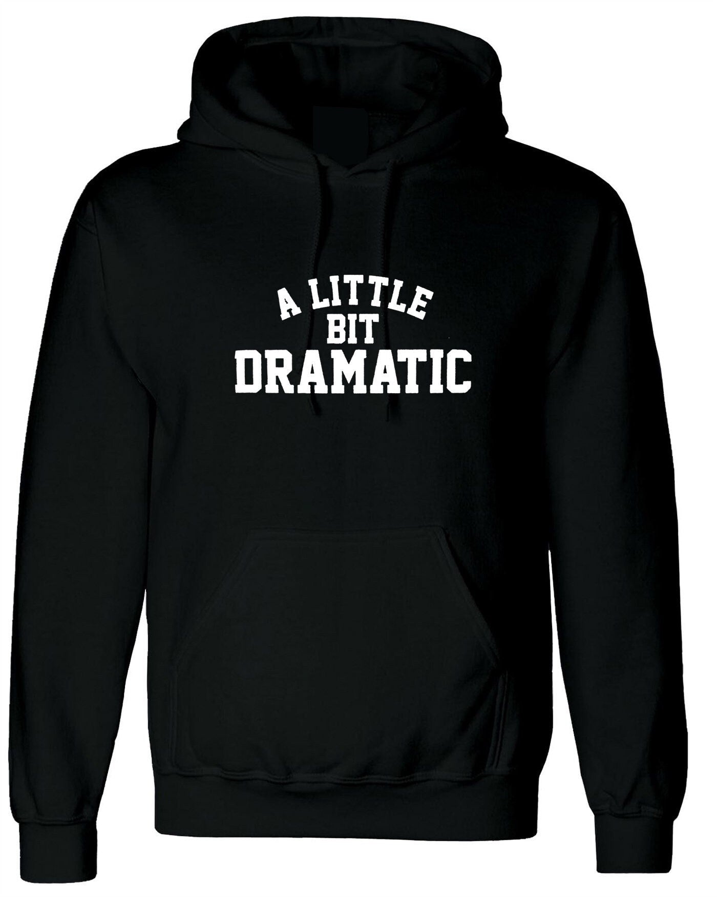 A little bit dramatic mean hoodie hoody hood hooded top fashion tumblr drama queen king gift womens ladies party birthday