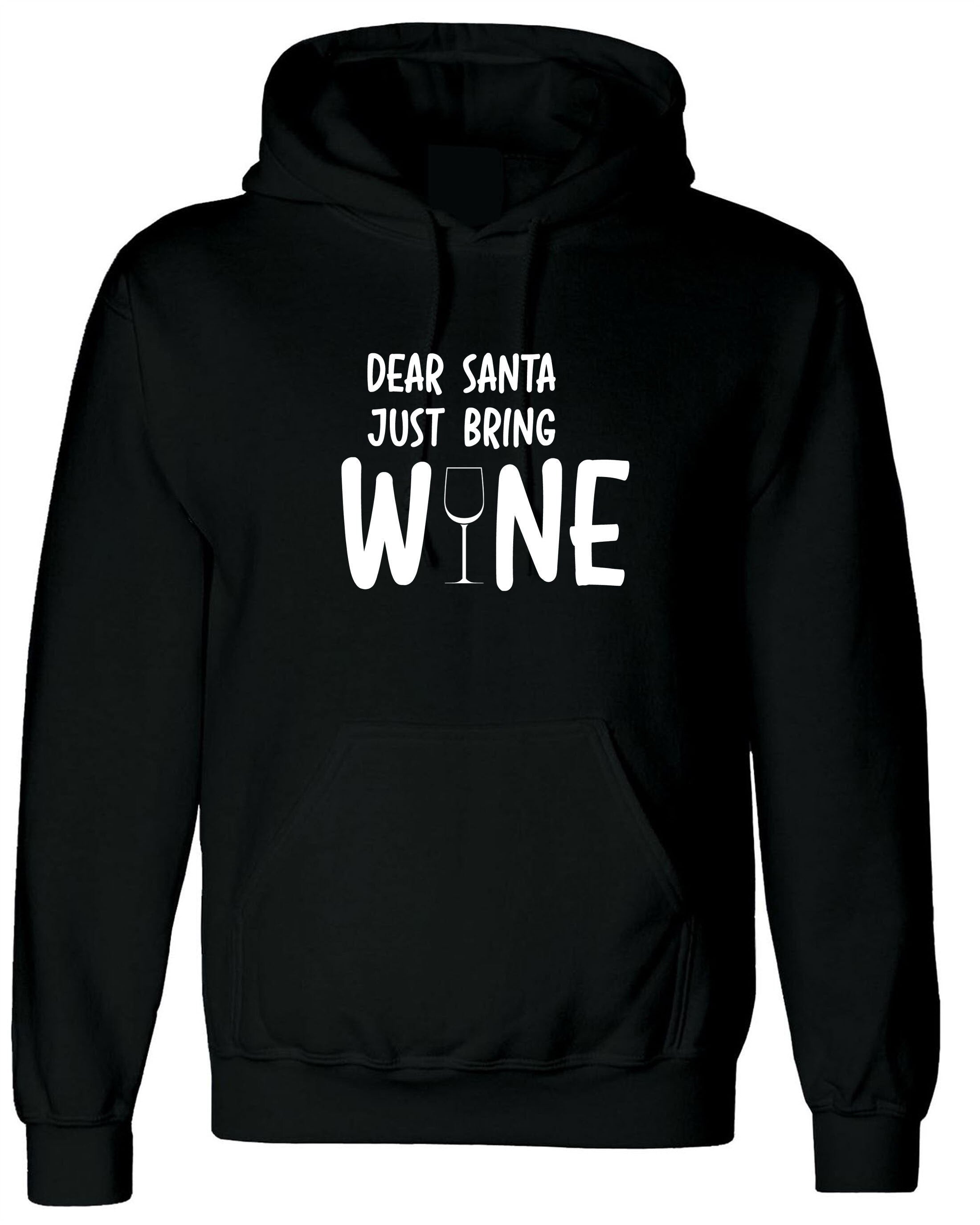 Dear santa bring wine funny santa clause christmas hoodie hoody hood hooded gift wine xmas joke present for wine lovers