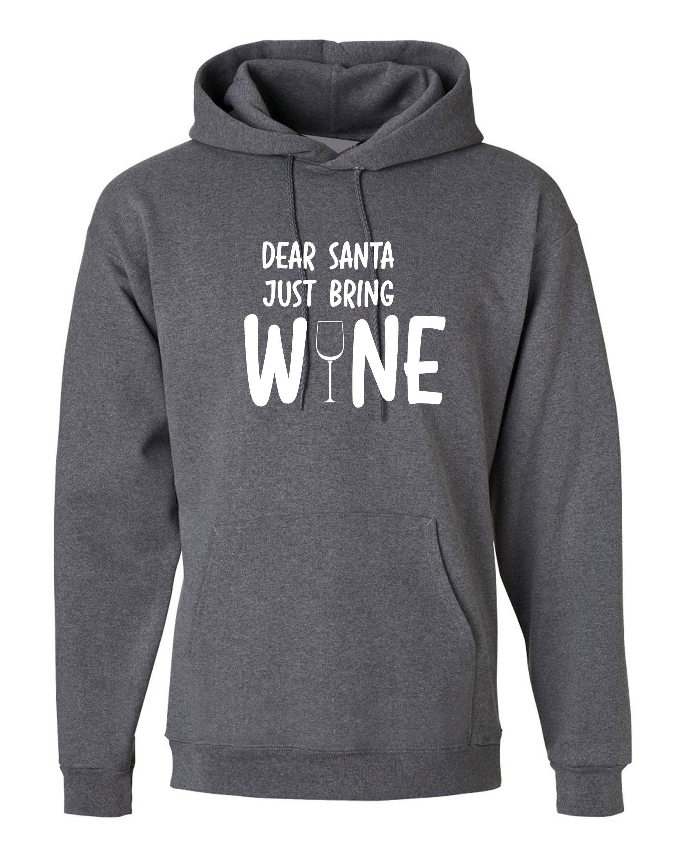 Dear santa bring wine funny santa clause christmas hoodie hoody hood hooded gift wine xmas joke present for wine lovers