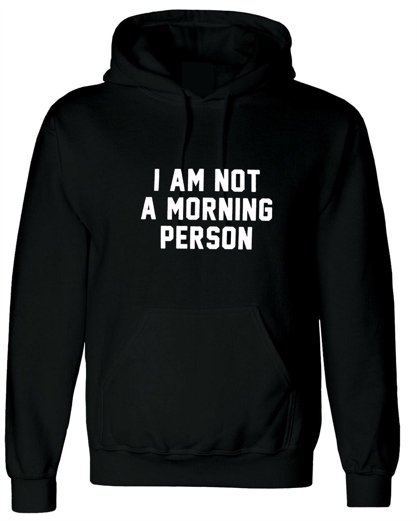 I am not a morning person hate mornings lazy night owl funny womens ladies hoodie hoody hood hooded gift unisex birthday