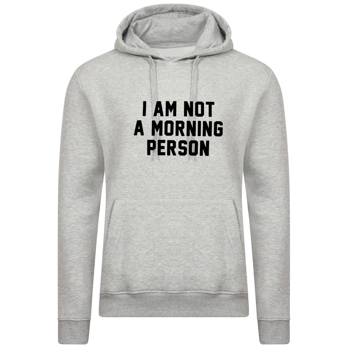 I am not a morning person hate mornings lazy night owl funny womens ladies hoodie hoody hood hooded gift unisex birthday