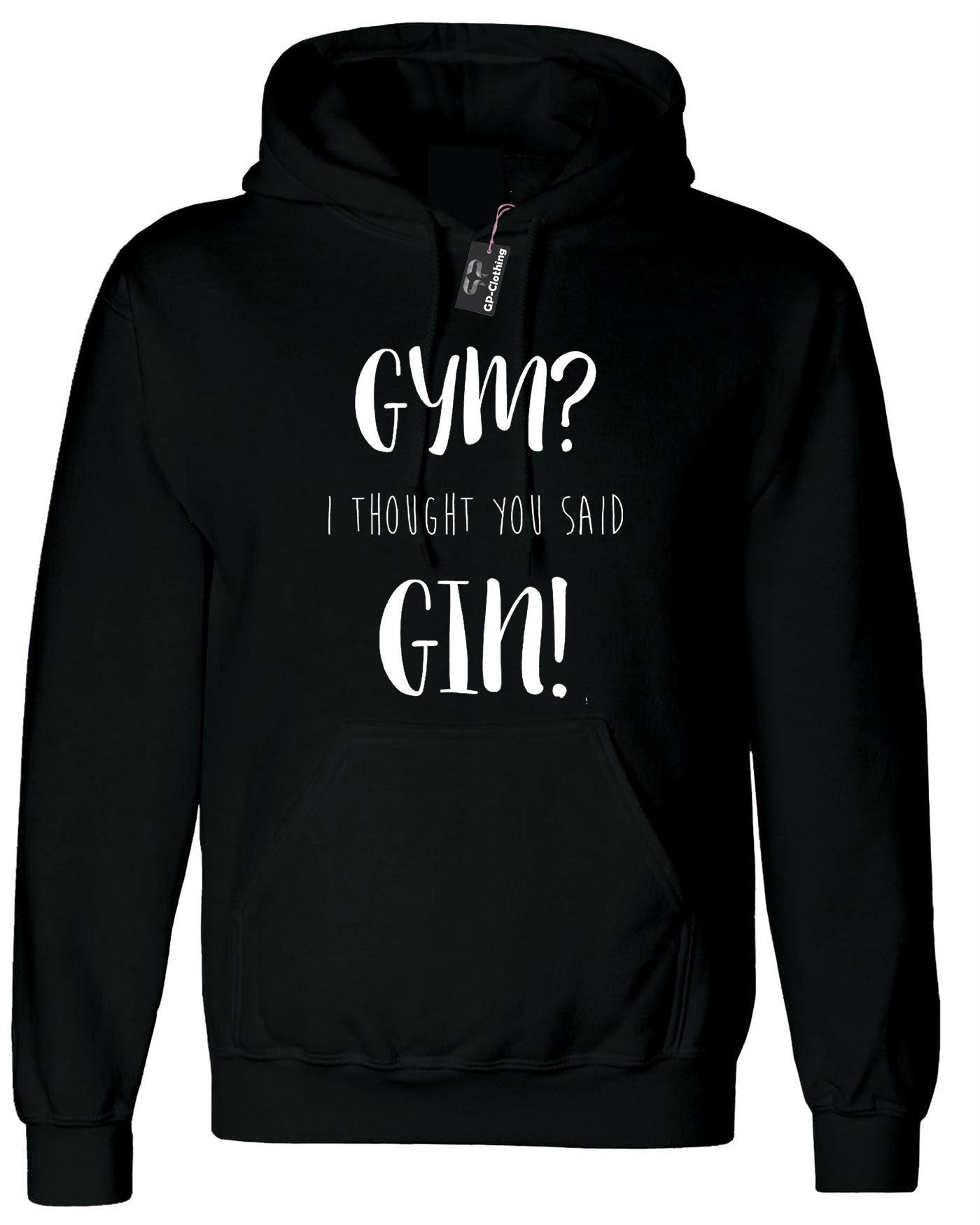 Gym i thought you said gin hoodie hoody hood hooded top funny workout unisex joke gift gin lover foodie i hate gym