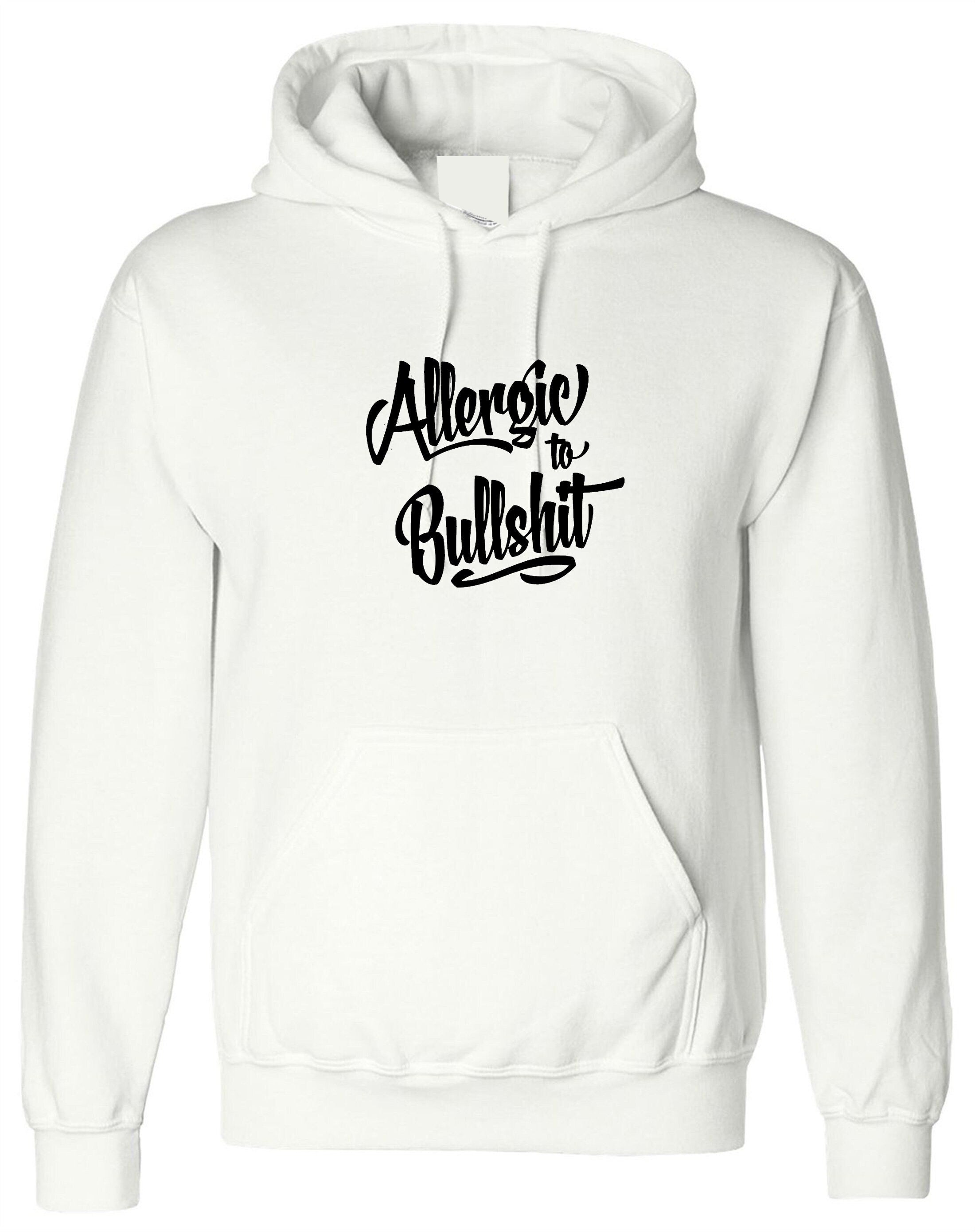 Allergic to bullshit hoodie hoody hood hooded street fashion urban cocaine high skate funny rude sarcastic womens unisex top