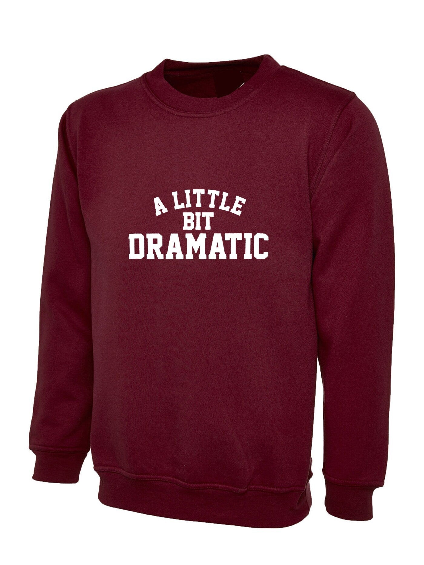 A little bit dramatic mean sweatshirt jumper sweater shirt top fashion tumblr drama queen king gift womens ladies party birthday