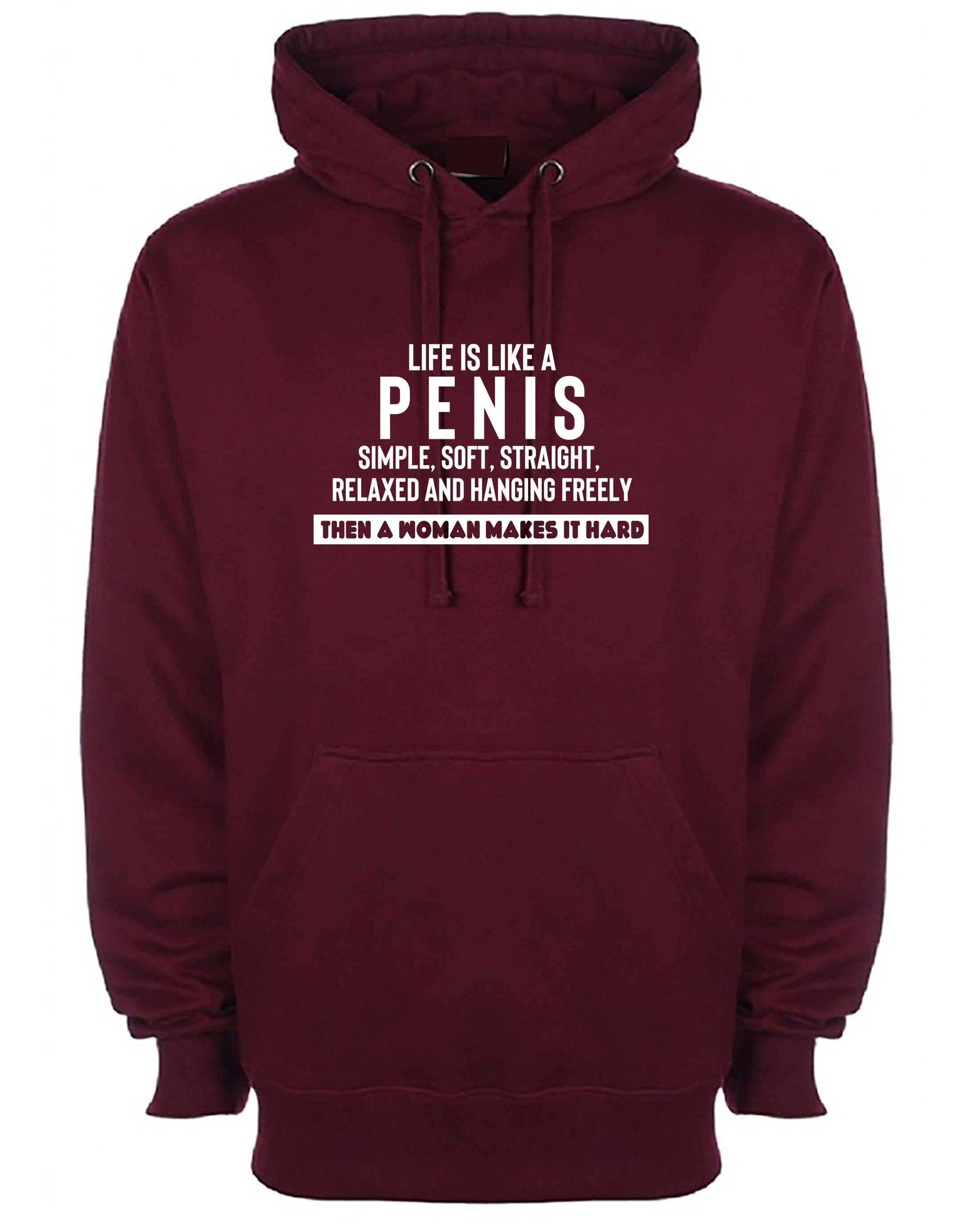 Life is like a pen*s simple straight soft but woman makes it hard funny joke hoodie hoody hood hooded anti-women unisex