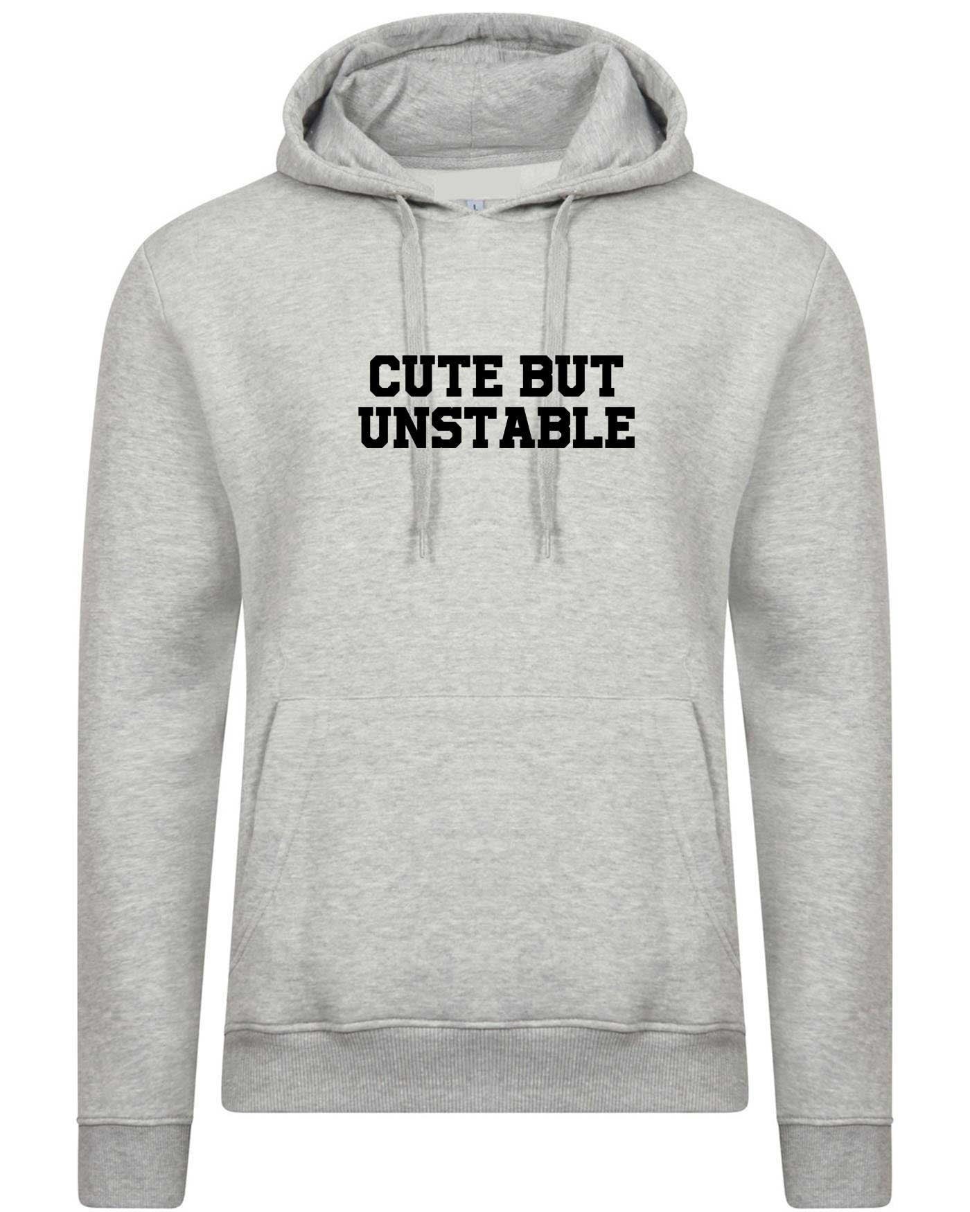 Cute but unstable funny ladies hoodie hoody hood hooded womens birthday gift present partywear unisex christmas top