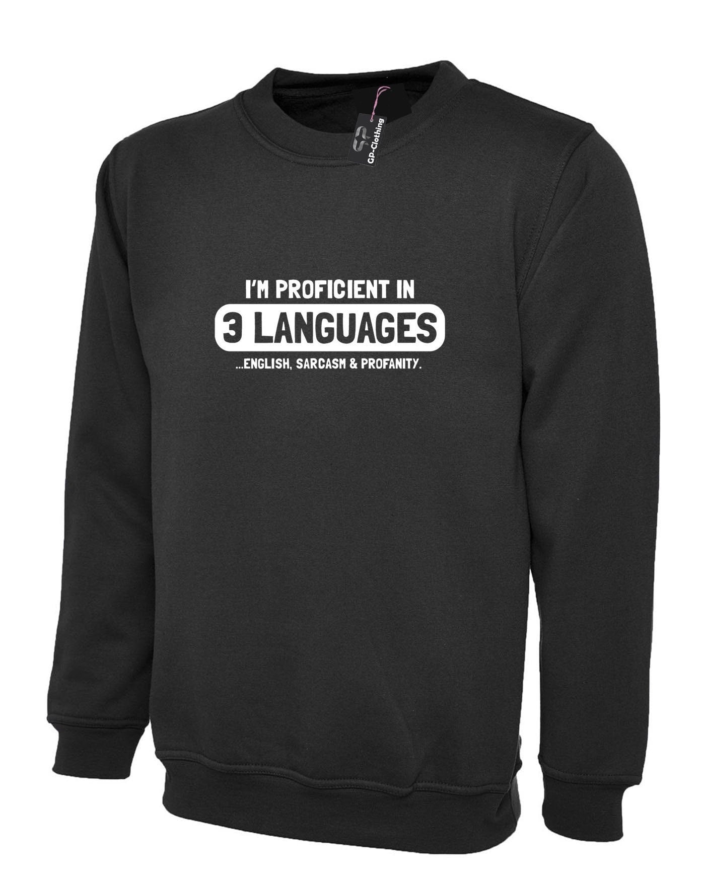 Funny 3 languages english sarcasm profanity sweatshirt jumper sweater shirt sarcastic novelty gift birthday for men womens ladies