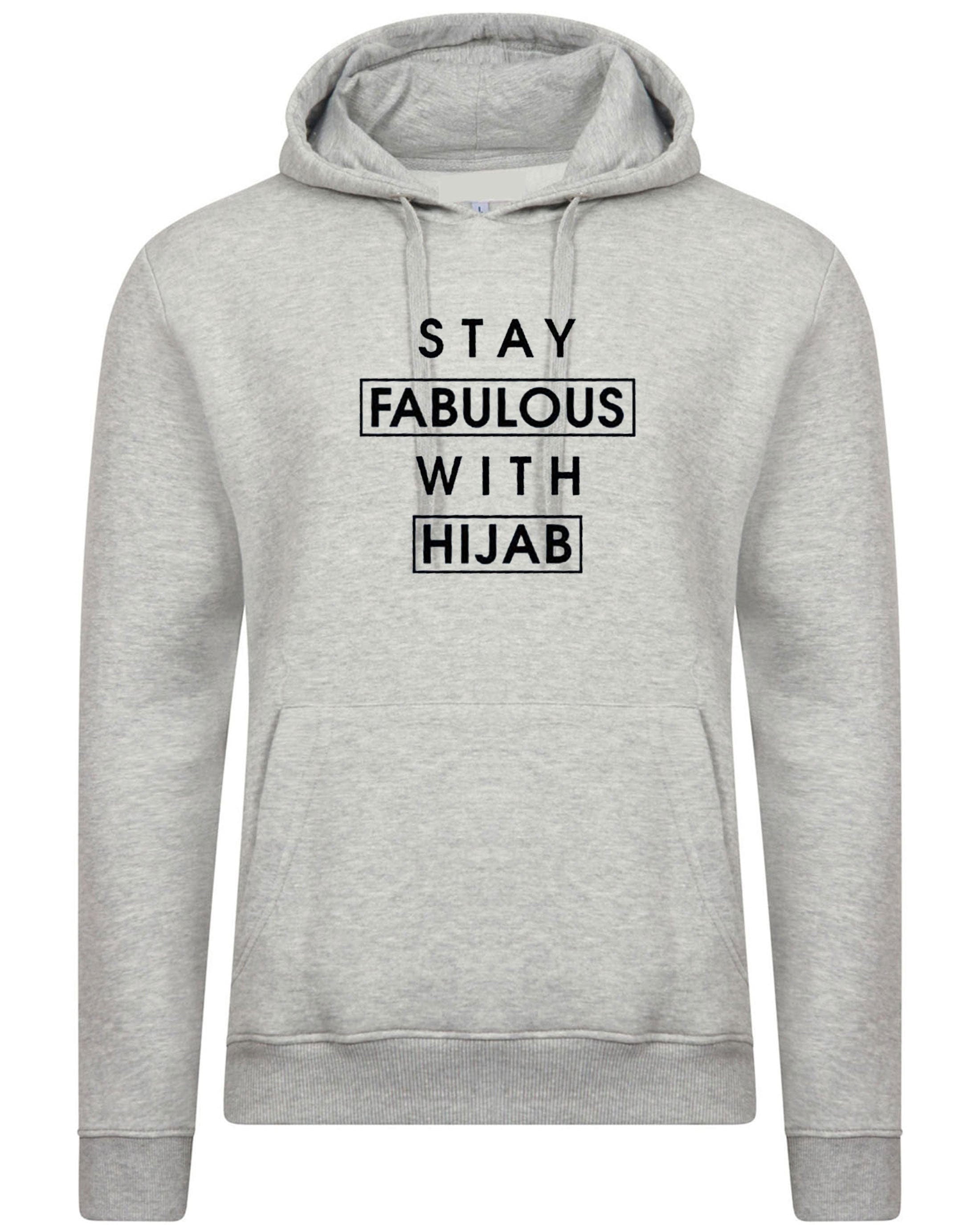 Stay fabulous with hijab mulsims hoody womens hijabi ladies gift for desi muslims hood hooded top