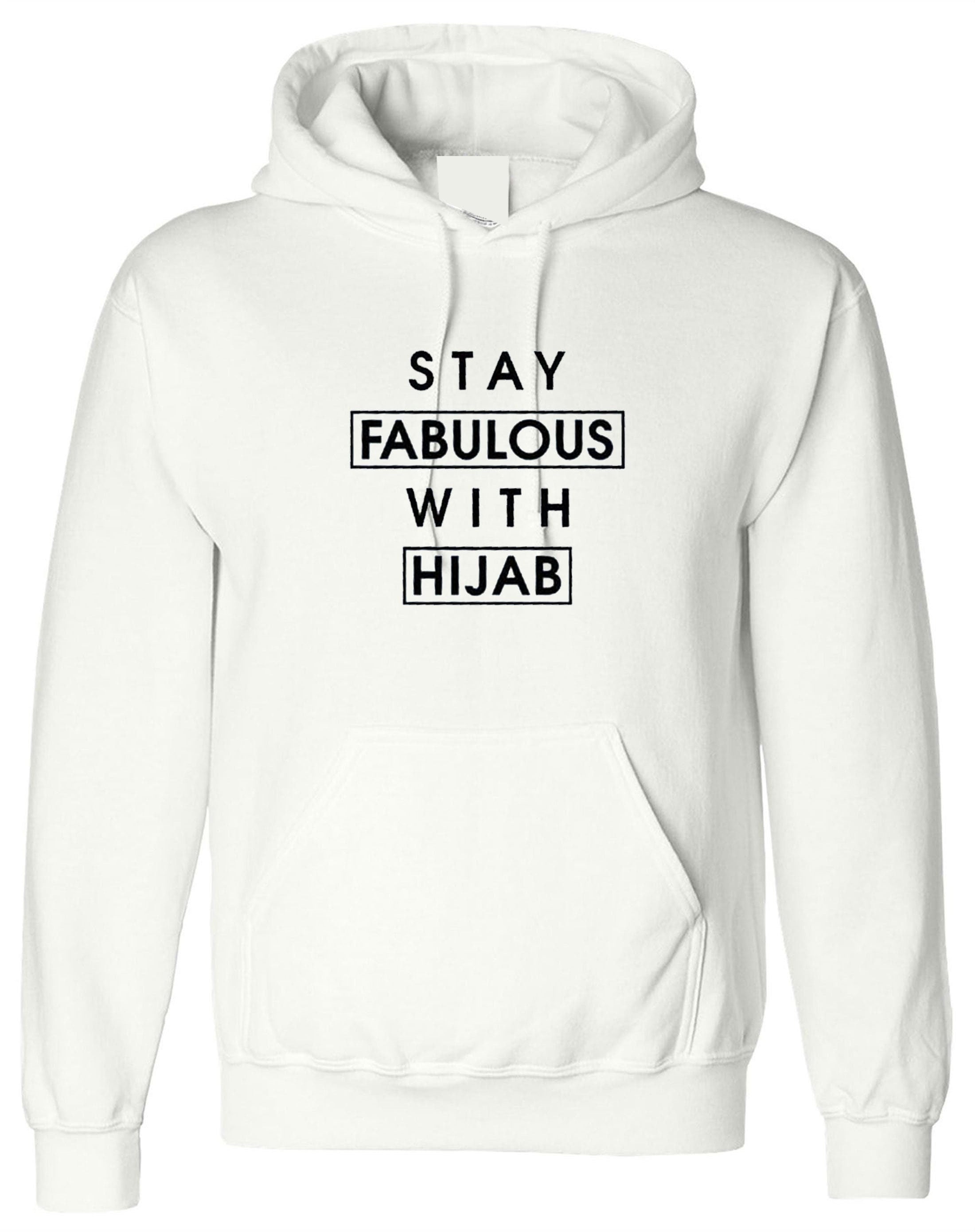 Stay fabulous with hijab mulsims hoody womens hijabi ladies gift for desi muslims hood hooded top