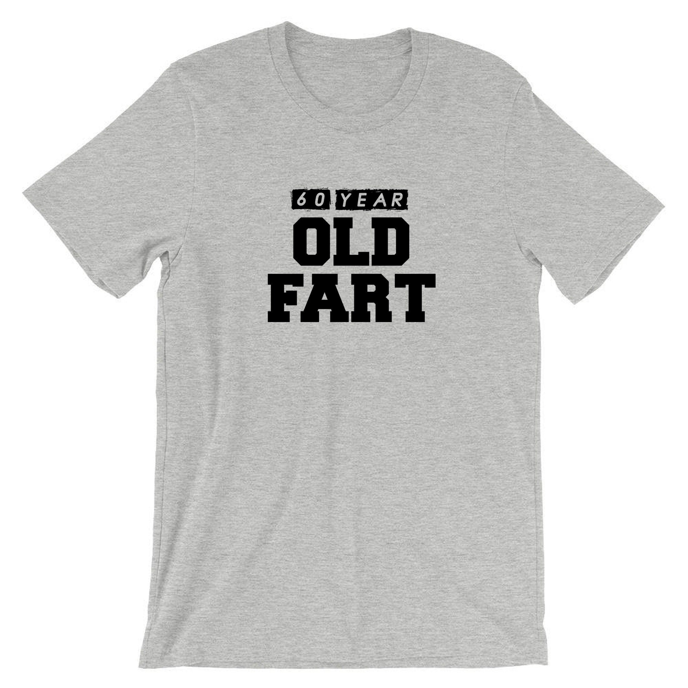 Old fart funny tee shirt tshirt t-shirt gift for dad grandad joke 60th birthday present for daddy