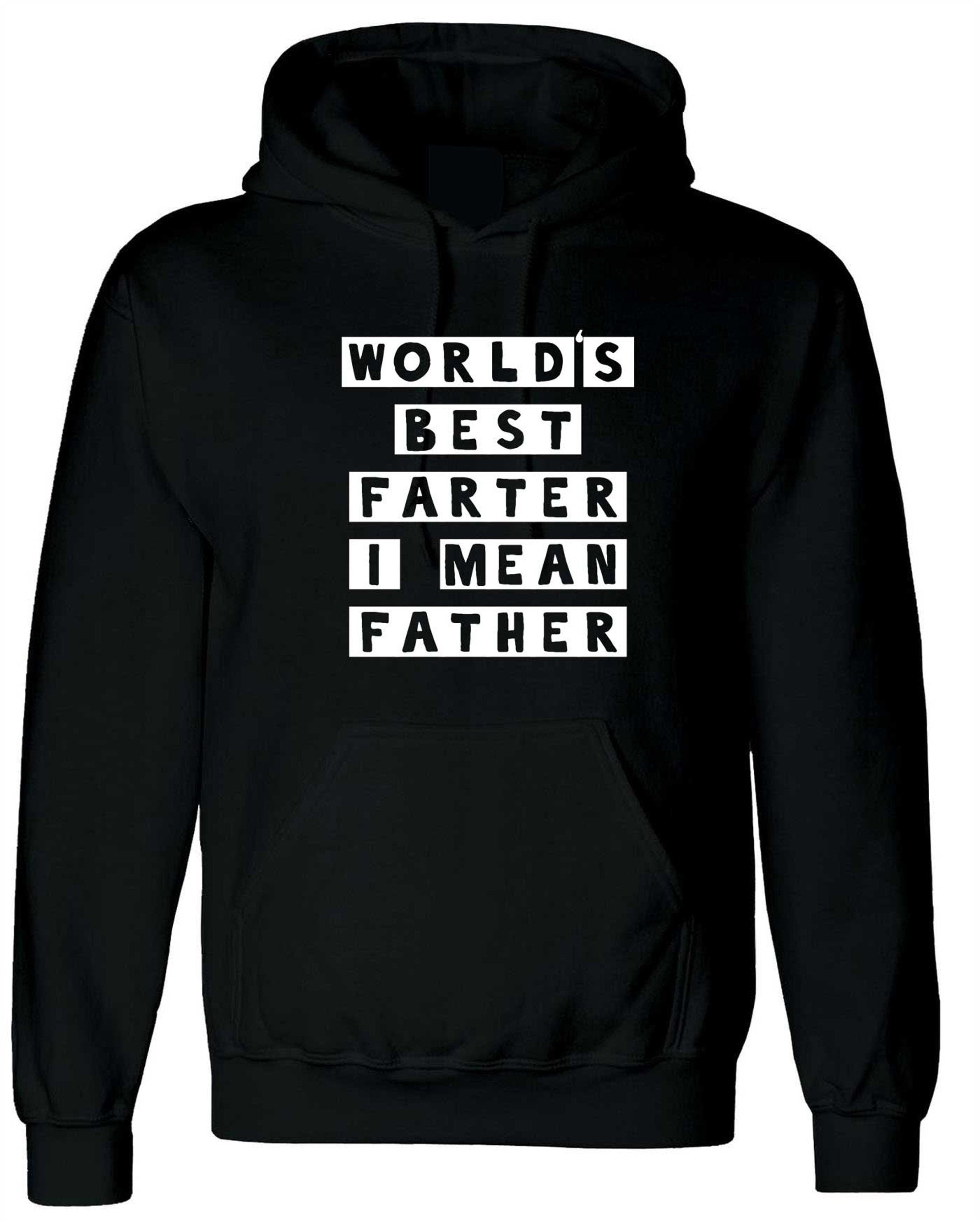 Worlds best farter i mean father funny hoodie hoody hood hooded christmas xmas birthday gift present father's day grandad daddy dad papa