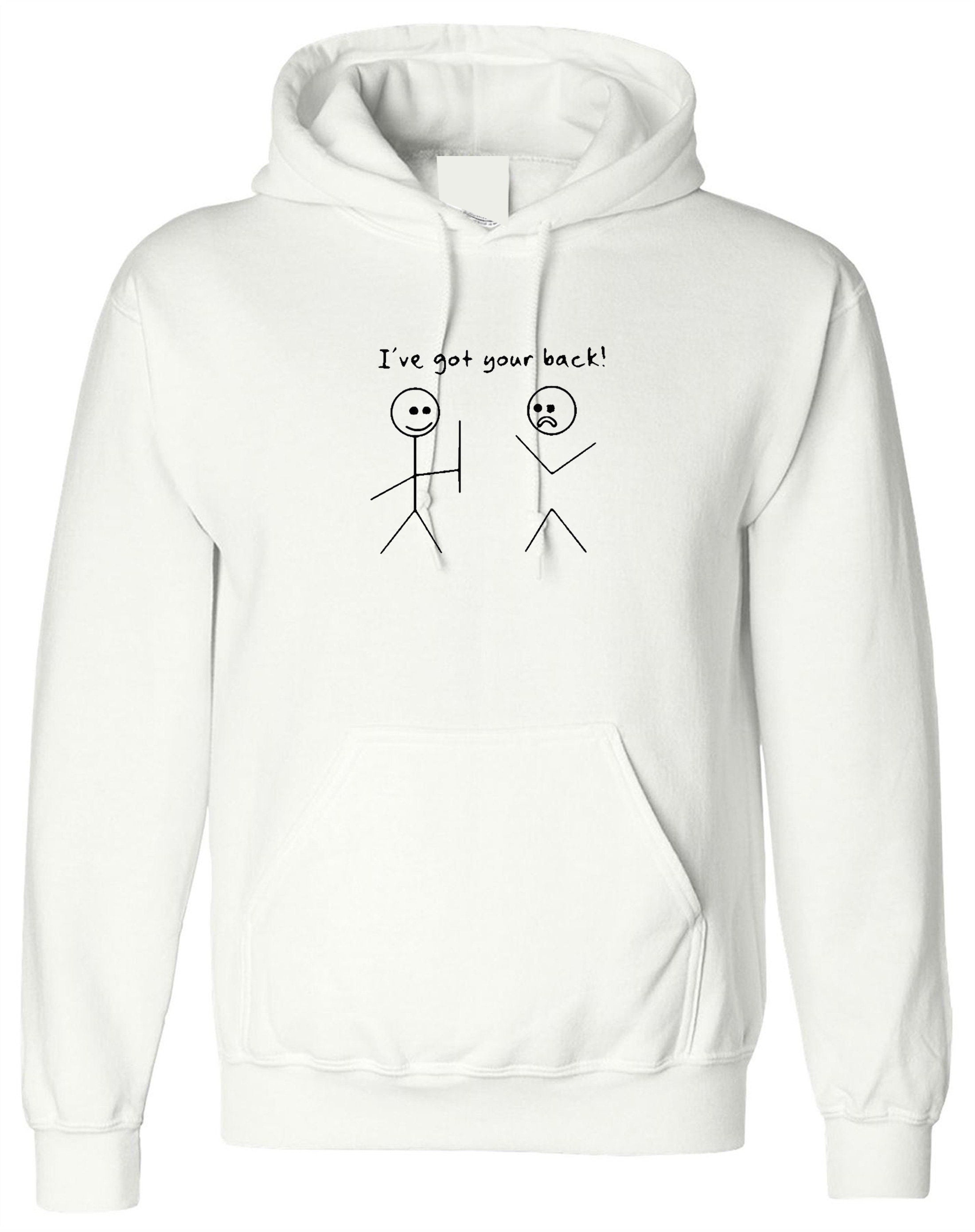 Funny friendship days gift adult's hoodie hoody hood hooded i have got your back joke humorous unisex mens womens ladies tops