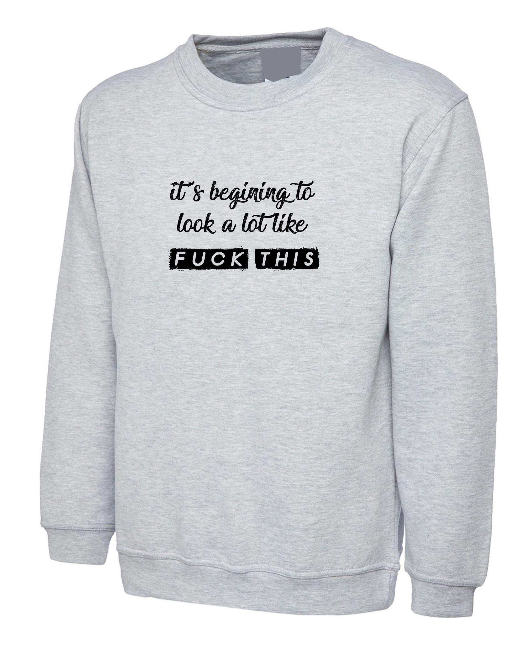 It's beginning to look a lot like f**k this funny sweatshirt jumper sweater shirt unisex ladies mens joke pandemic virus sarcastic top