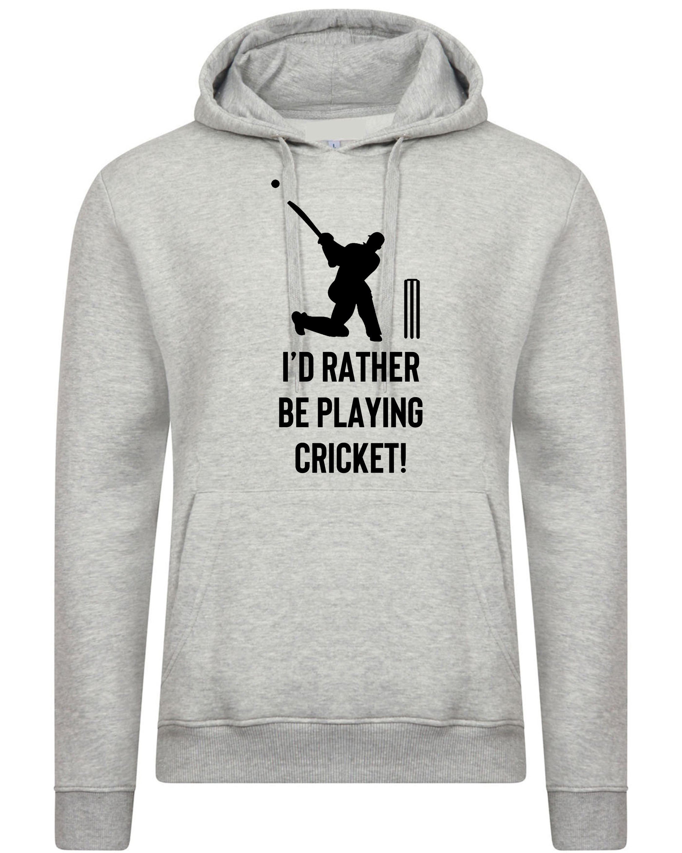 I'd rather be playing cricket hoodie hoody hood hooded cricket lovers gift unisex mens cricket worldcup joke