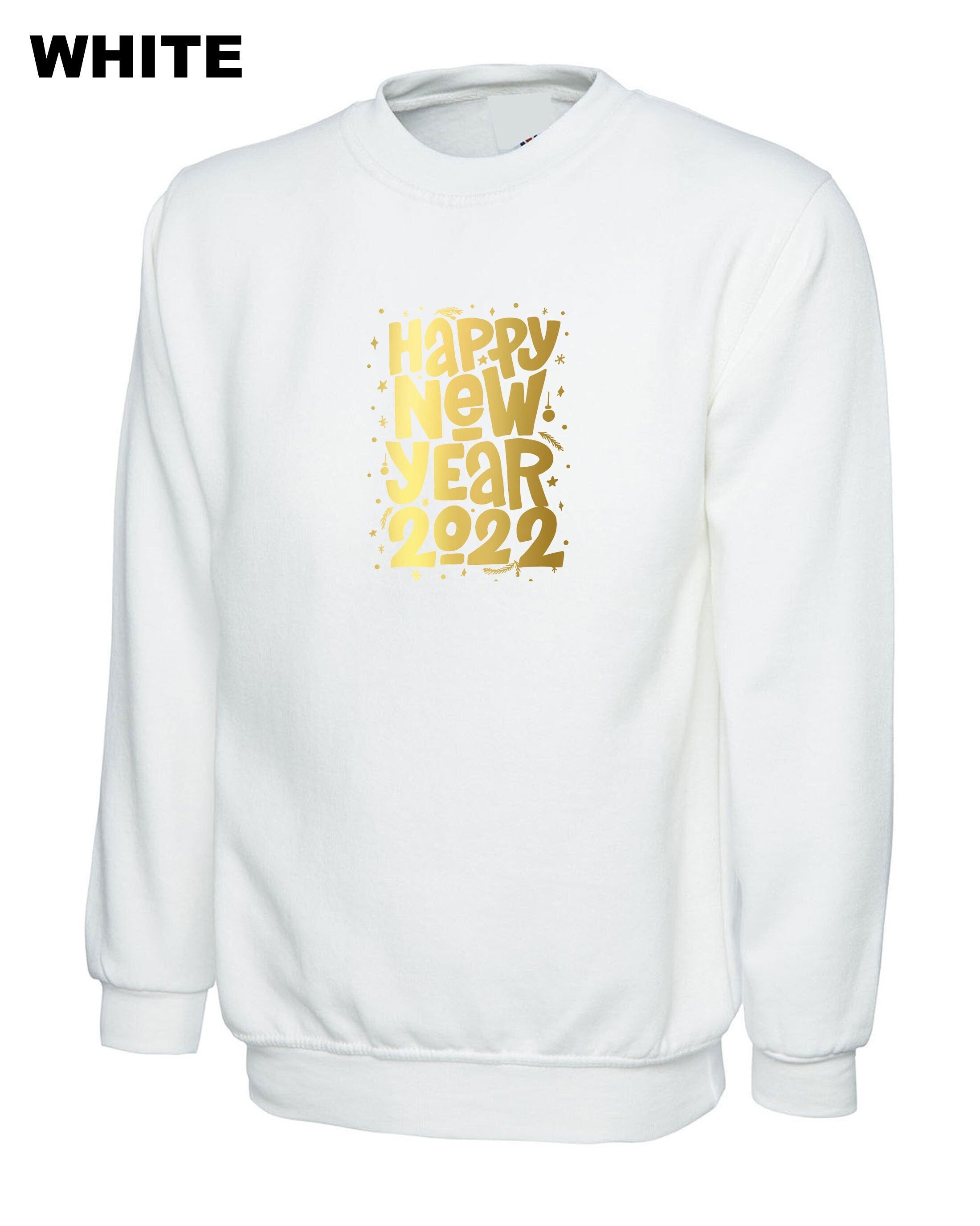 Happy new year 2022 sweatshirt jumper sweater shirt gold font couple gift joke top unisex ladies men top trending