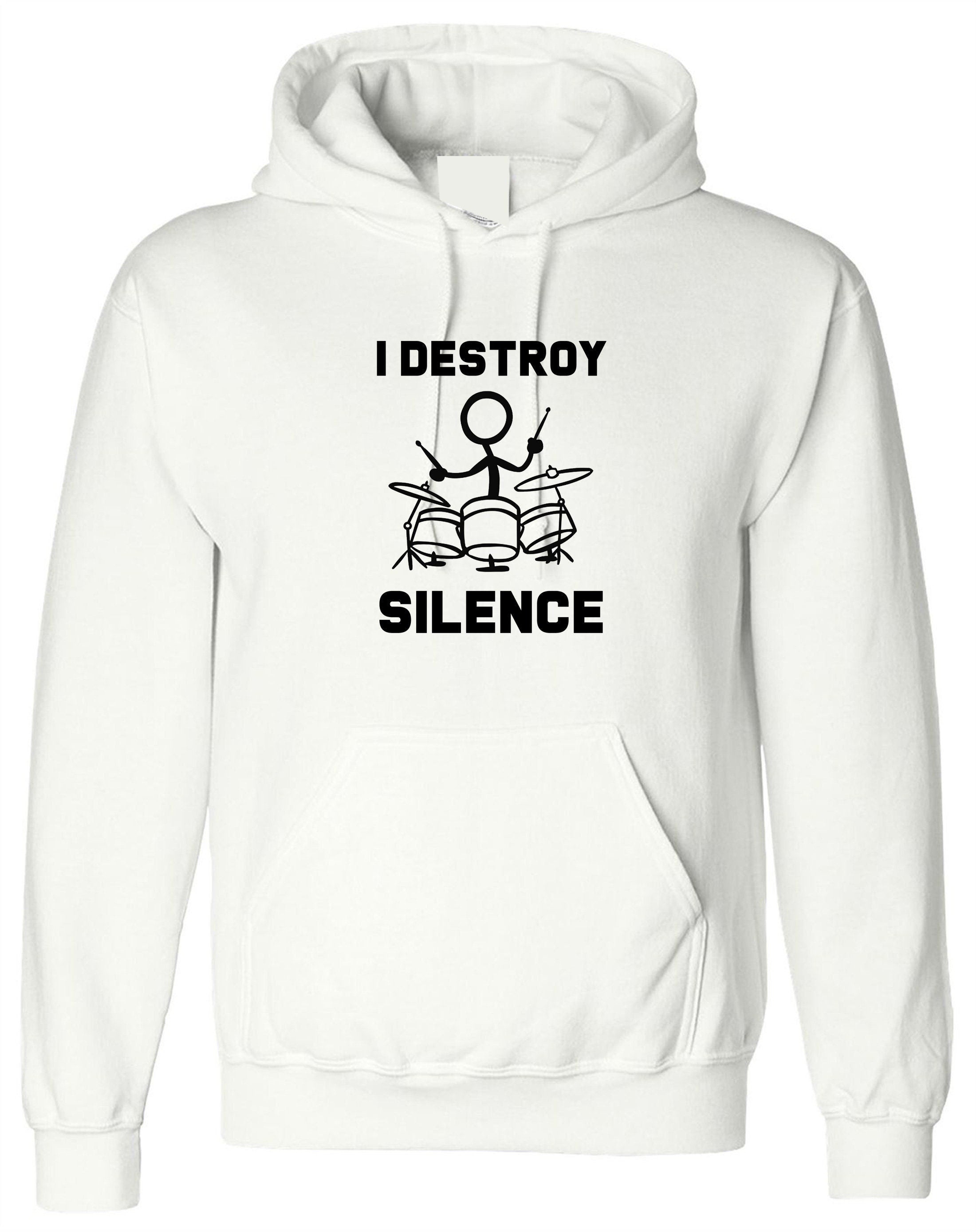 I destroy silence hoodie hoody hood hooded gift for drummer drum beater mens womens ladies funny gift music band present