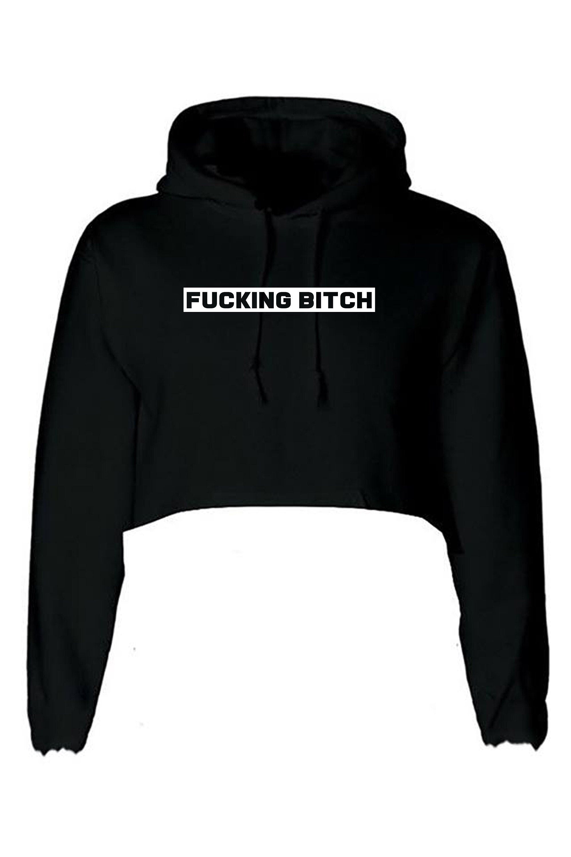 Fu**ing bitch funny bitch crop top crop-tops hoodie hoody hood joke ladies womens rude sarcastic humorous present top xmas bff gf birthday.