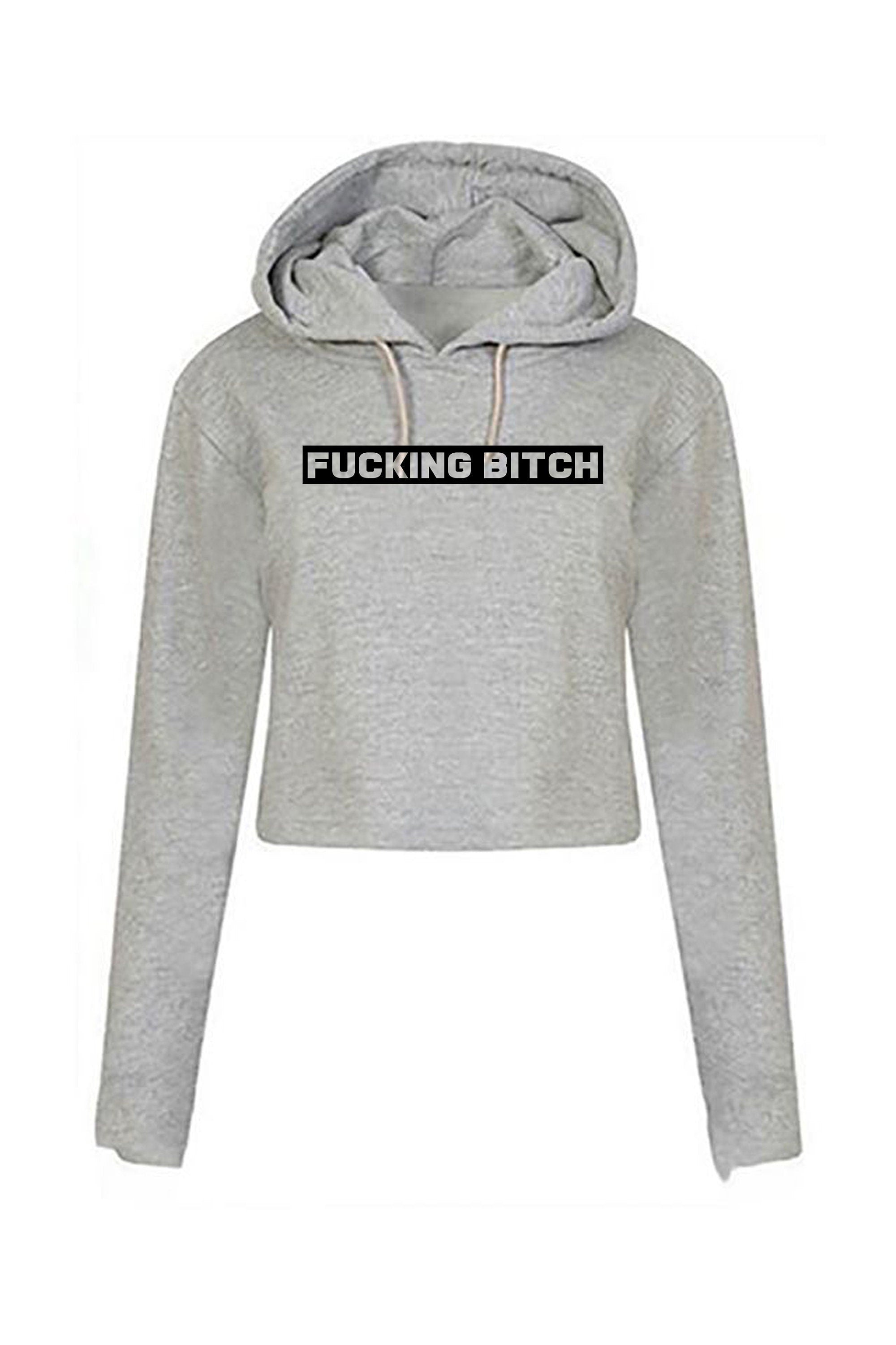 Fu**ing bitch funny bitch crop top crop-tops hoodie hoody hood joke ladies womens rude sarcastic humorous present top xmas bff gf birthday.