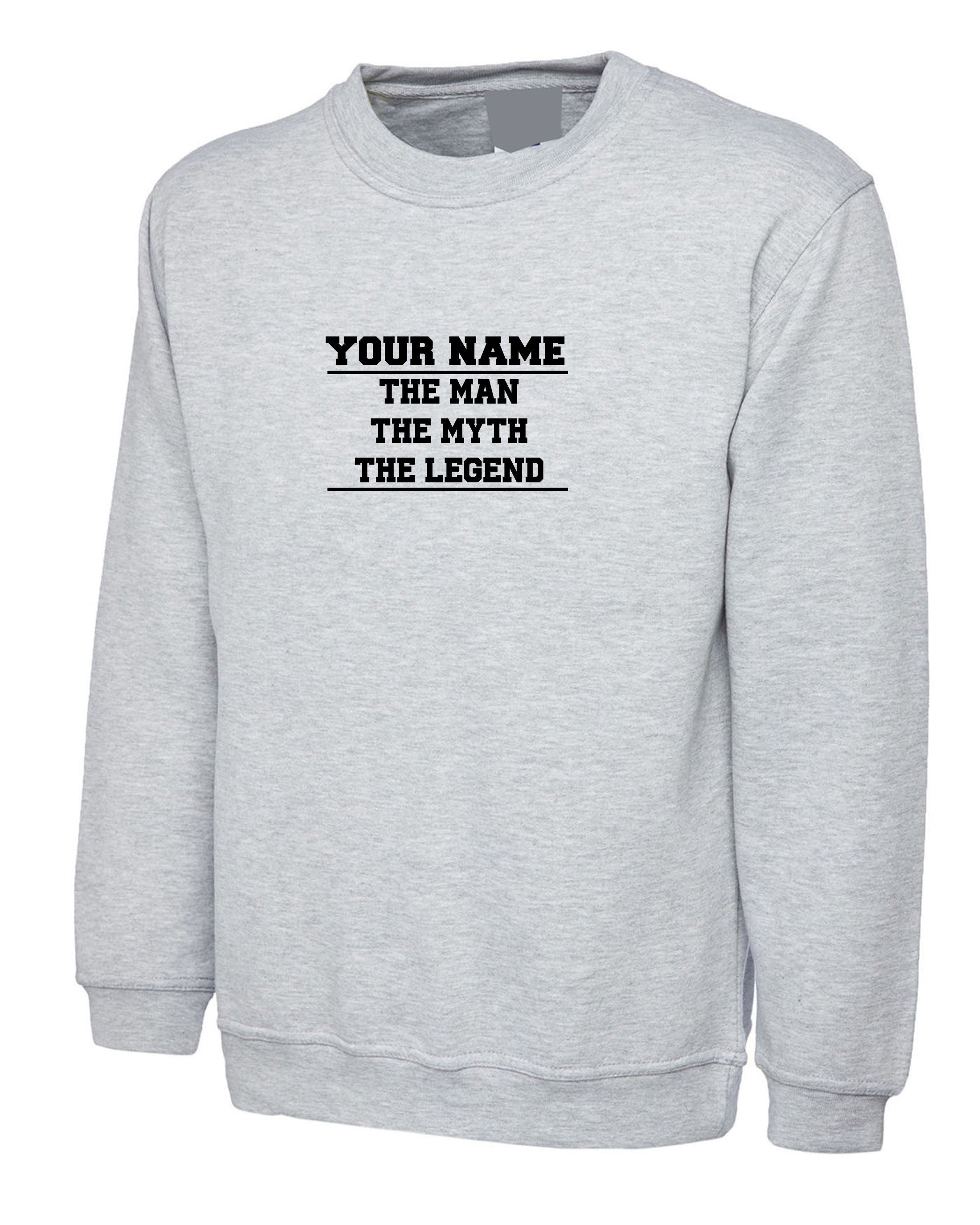 Personalized customized sweatshirt jumper sweater shirt your name - the man the myth the legend funny gift birthday christmas unisex