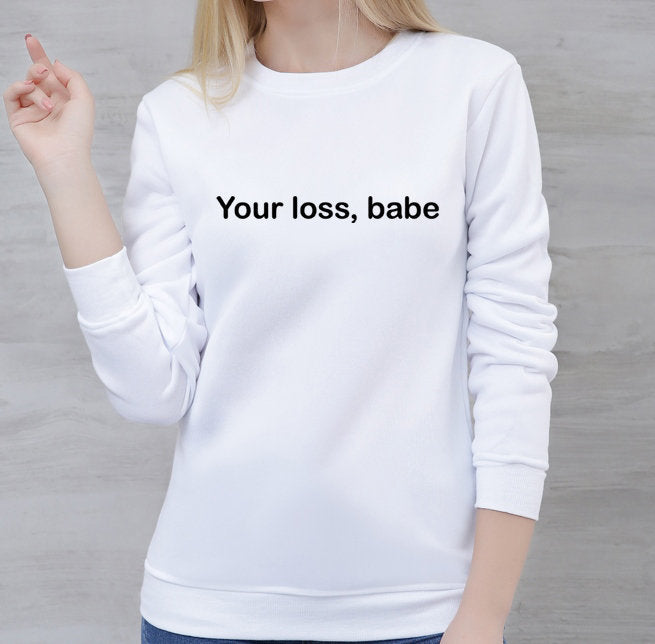 You loss babe sweatshirt jumper sweater shirt funny gift for womens ladies valentines birthday christmas present