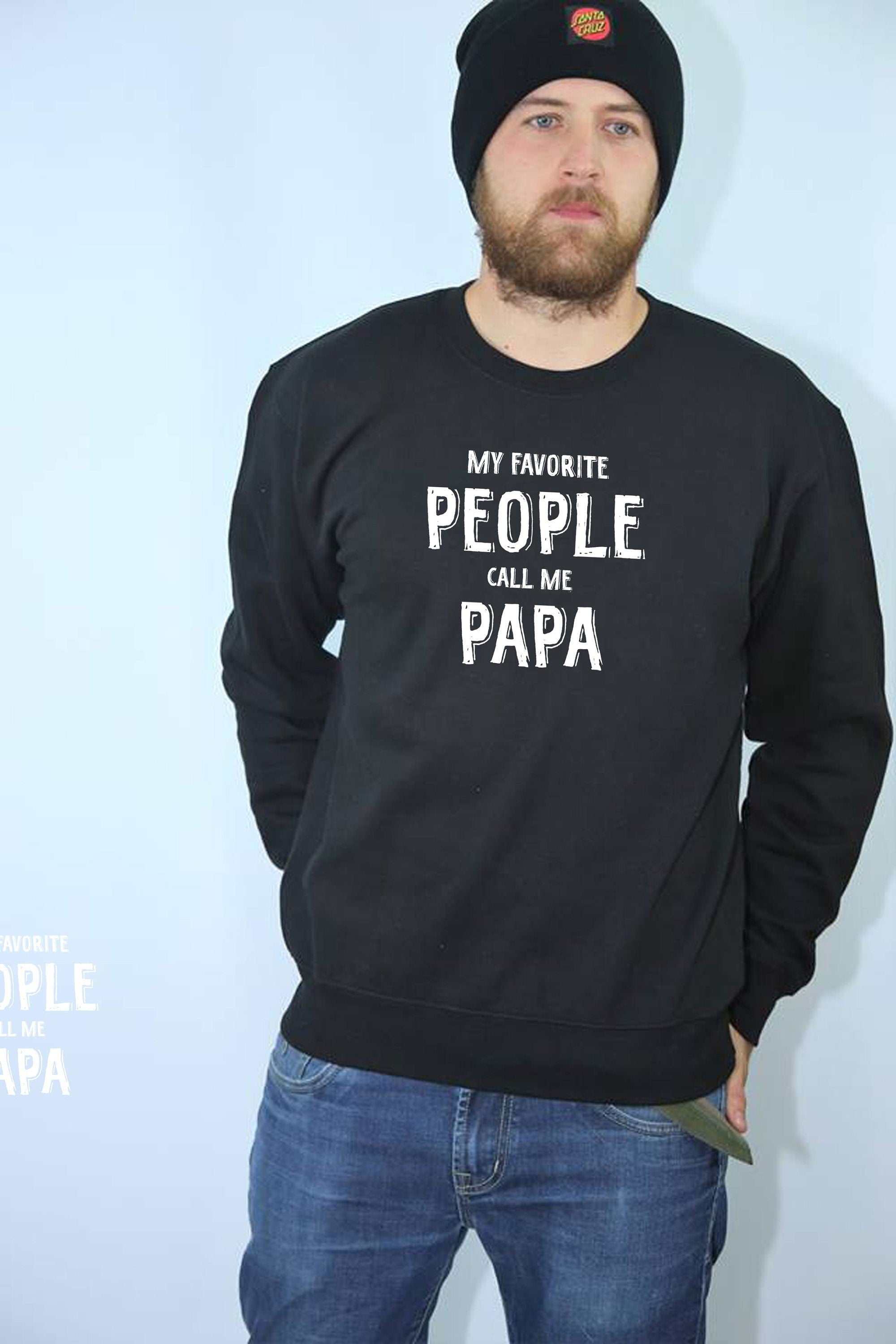 My favorite people call me papa sweatshirt jumper sweater shirt funny gift for parents father's day dad daddy birthday christmas xmas top