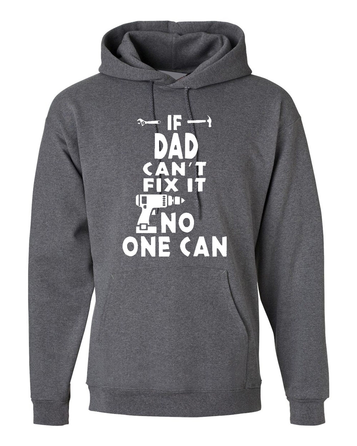 If dad can't fix it no one can hoodie hoody hood hooded grandad daddy father's day papa top birthday gift christmas technician