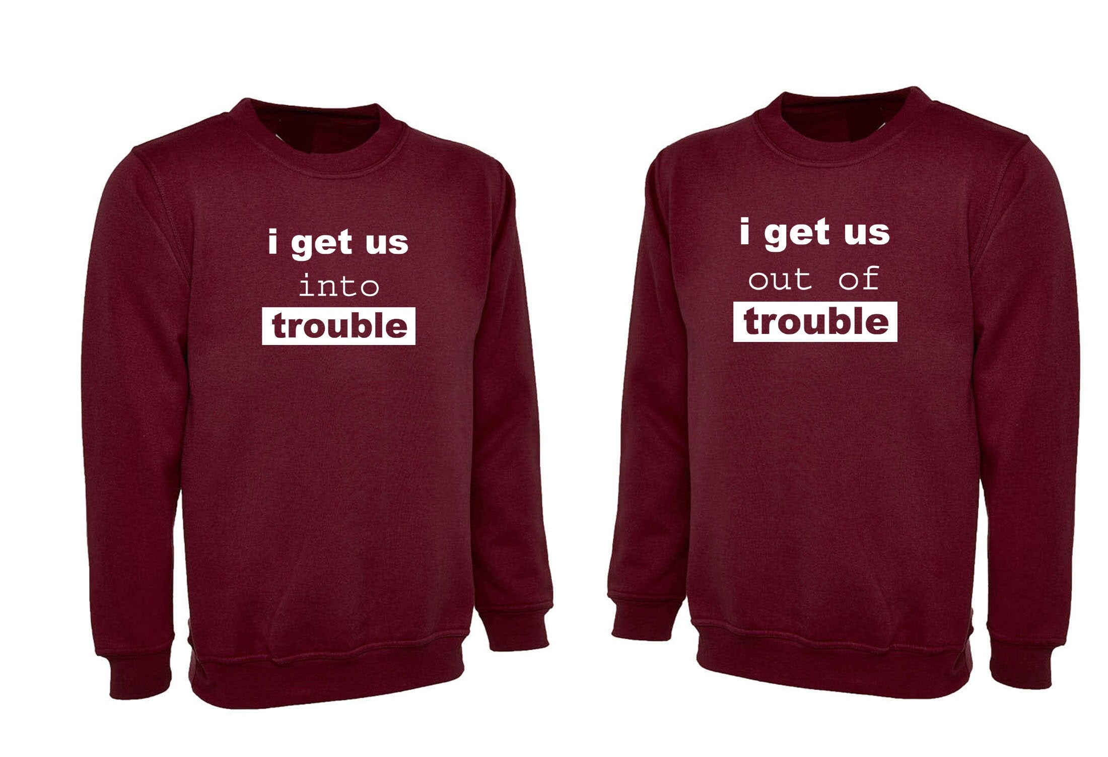 Couple matching shirts for best friends sweatshirt jumper sweater shirt i get us into trouble i get us out of trouble bff unisex funny