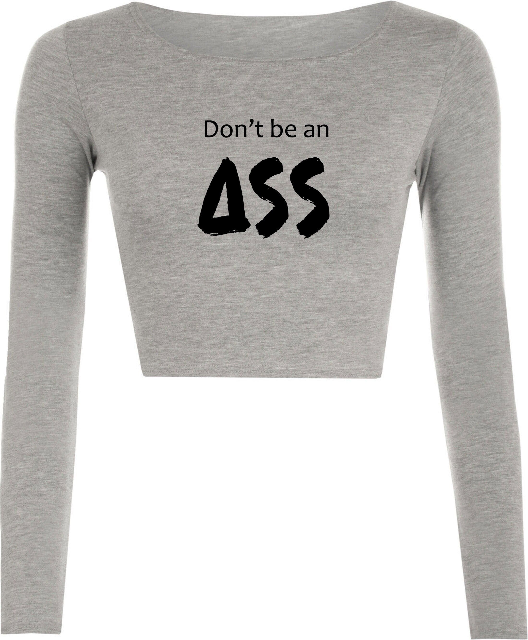 Don't be an a** crop top crop tops long sleeve ladies funny rude joke  sarcastic gift for womens mens womens present