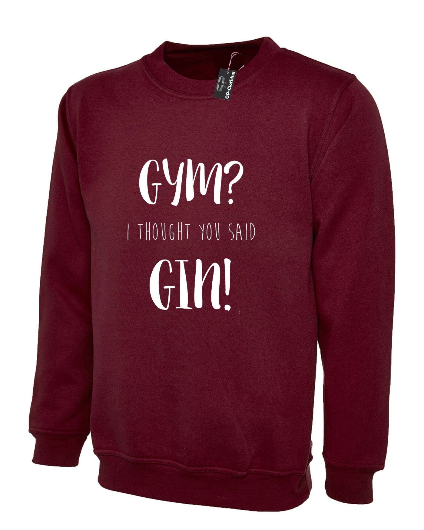 Gym i thought you said gin sweatshirt jumper sweater shirt top funny workout unisex joke gift gin lover foodie i hate gym