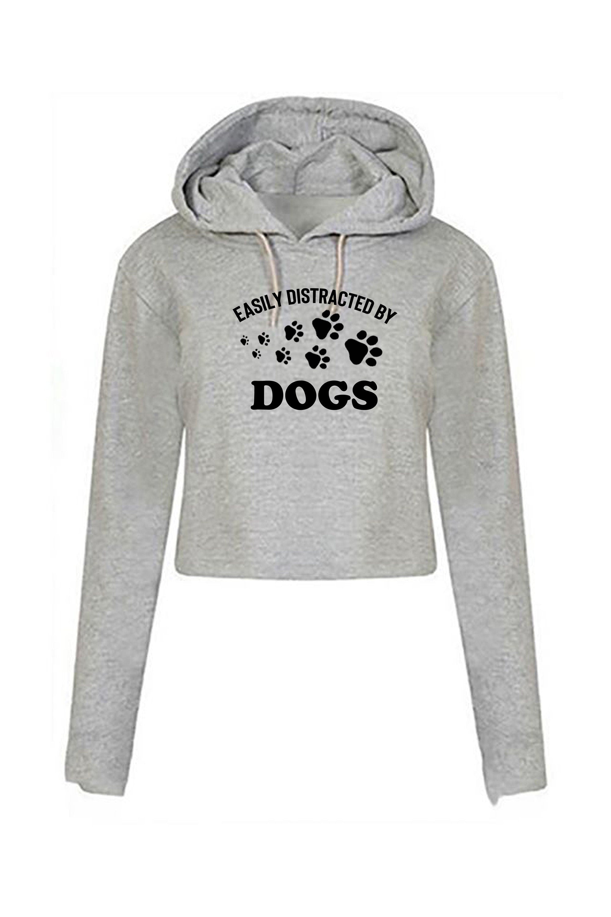 Easily distracted by dogs funny ladies dogs lover crop tops hoodie crop-tops hoody gift for ladies unisex top birthday gift dog mom present