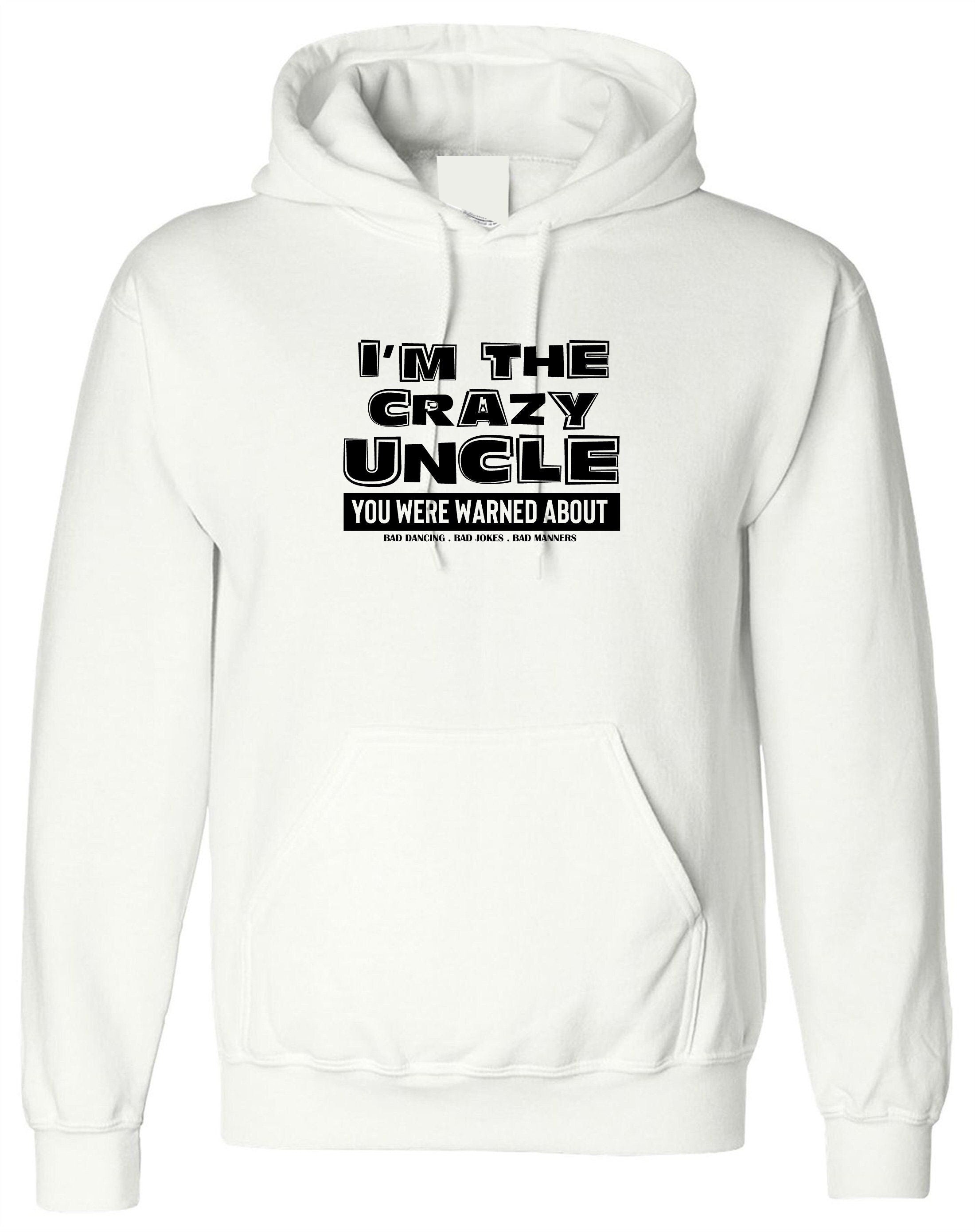 Mens i'm the crazy uncle you were warned about hoodie hoody hood hooded funny birthday party christmas gift for uncles bad jokes