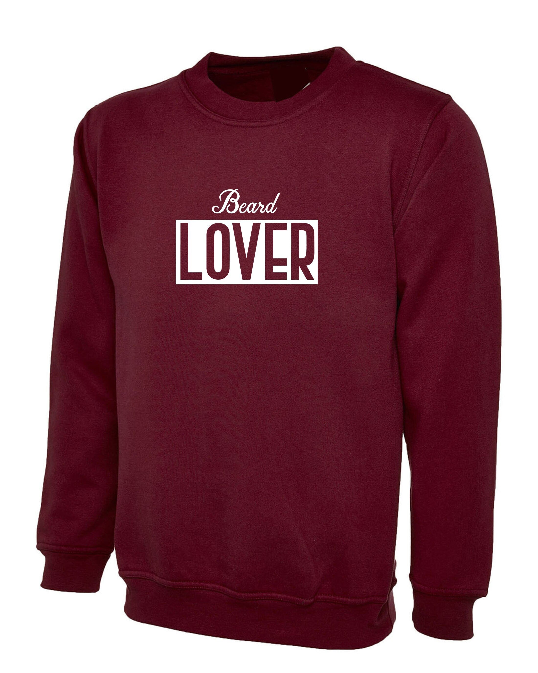 Beard lover sweatshirt jumper sweater shirt gift for mens beard lover birthday present unisex i love beard funny top