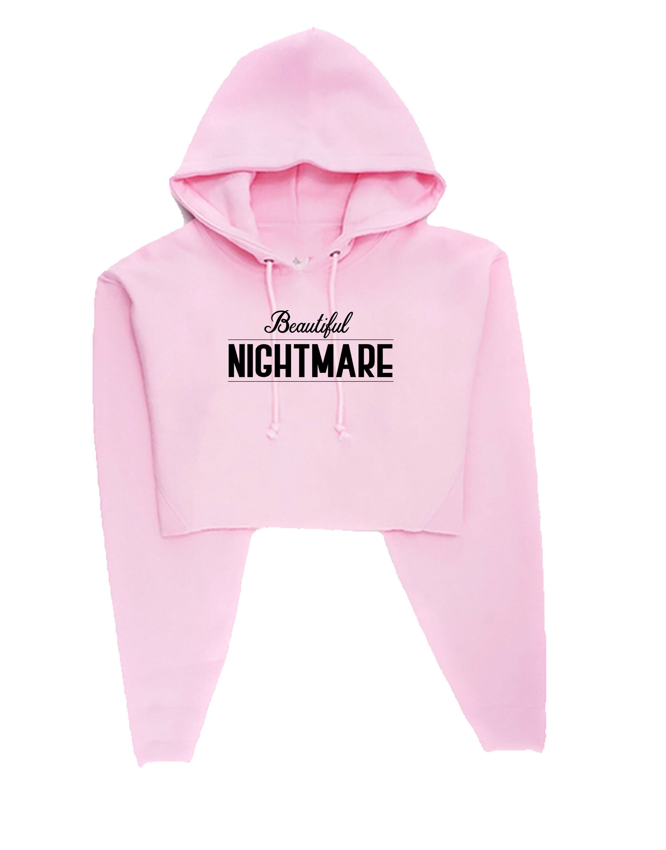 Beautiful nightmare crop top crop-tops hoodie hoody hood fashion slogan funny cute ladies unisex womens mens top gift birthday gf bf