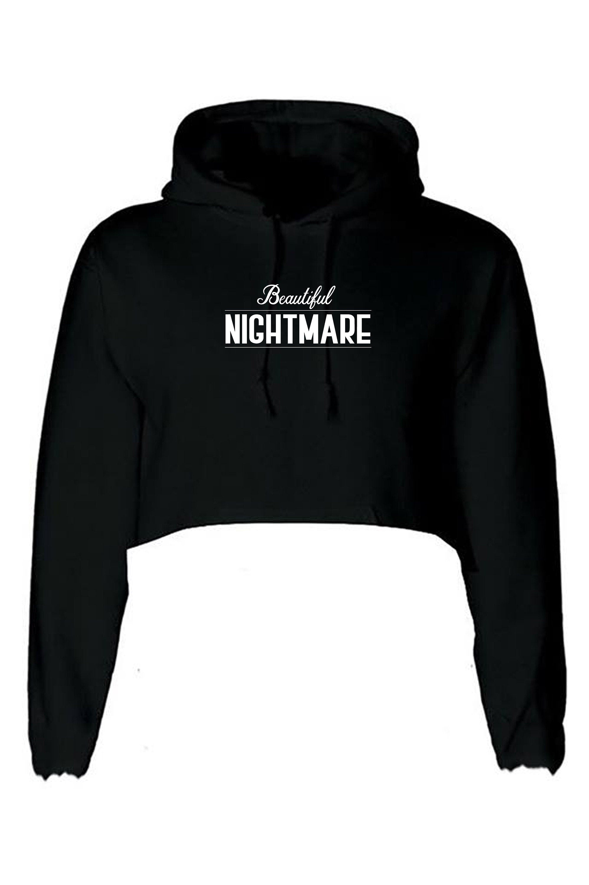 Beautiful nightmare crop top crop-tops hoodie hoody hood fashion slogan funny cute ladies unisex womens mens top gift birthday gf bf