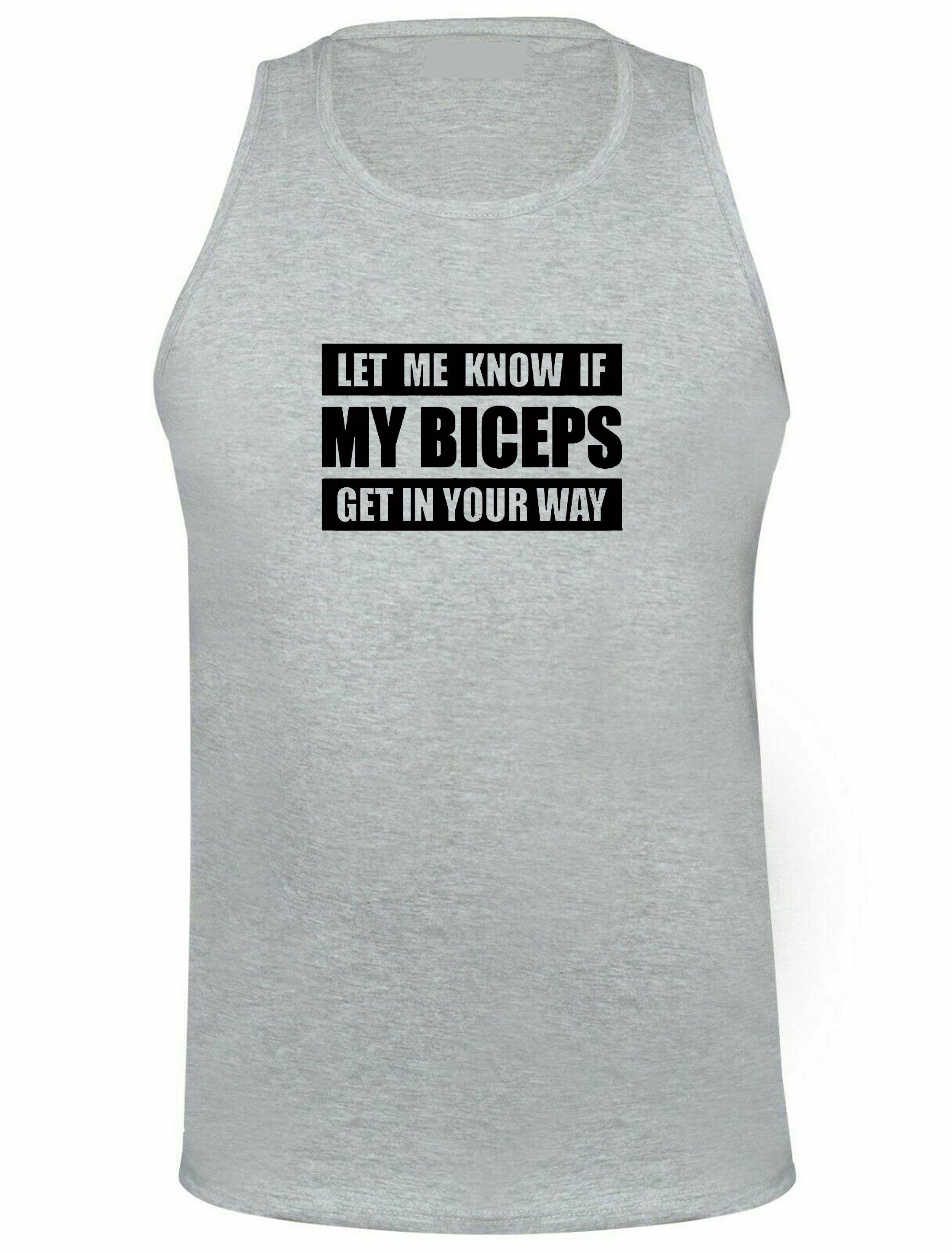 Let me know if my bicepts get in your wat funny biceps vest vests top tank exercise gym workout mens joke weight lifting nma boxing gift