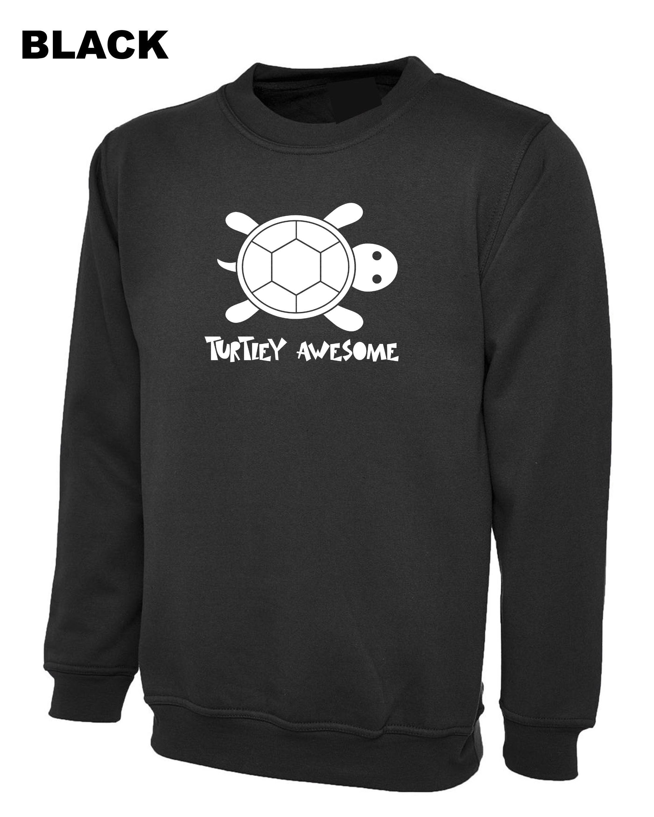 Turtley awesome sweatshirt jumper sweater shirt funny turtle cute awesome animal lover slow and steady joke birthday xmas gift unisex