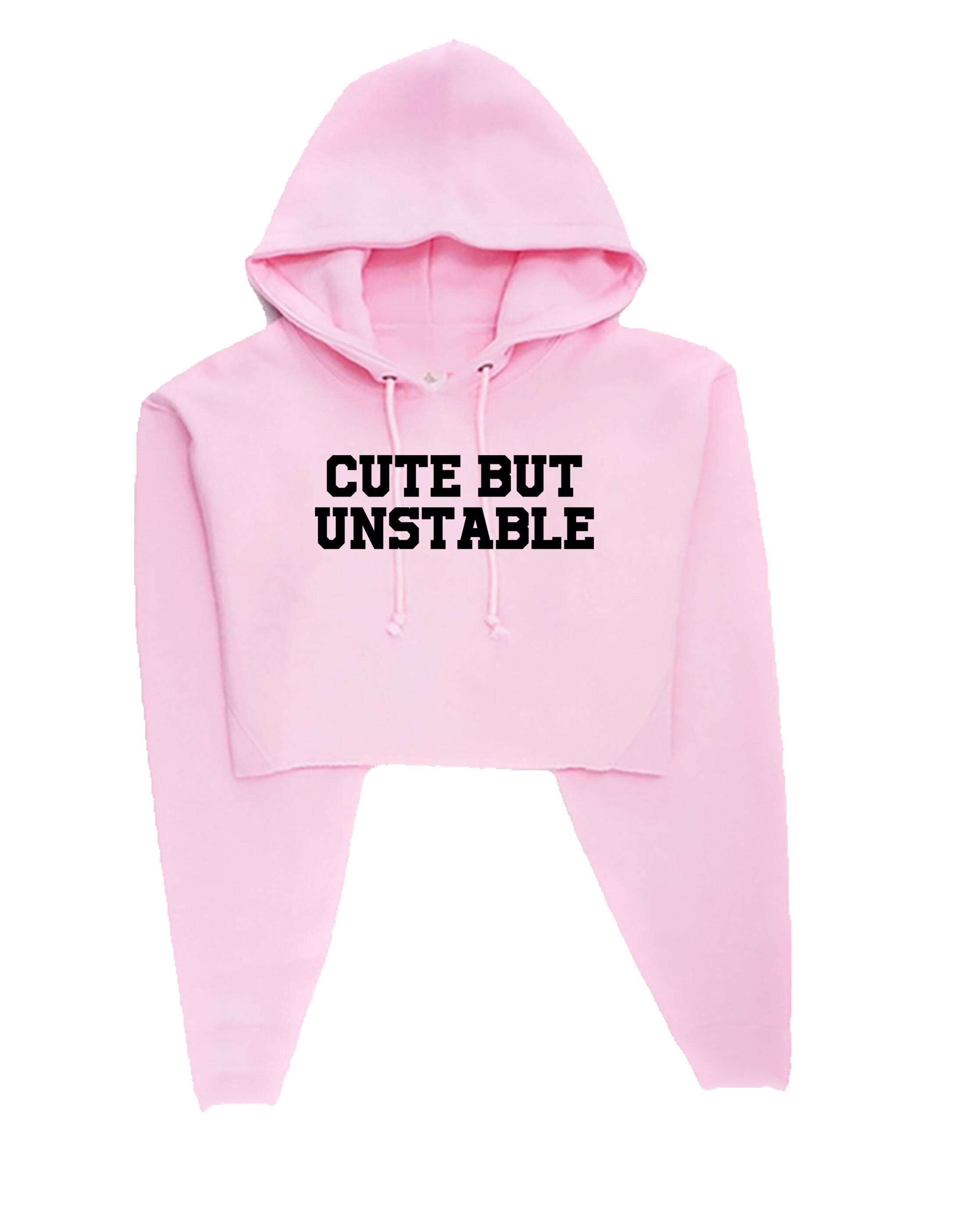 Cute but unstable funny ladies crop top hoodie crop-tops hoody hood womens birthday gift present partywear unisex christmas top