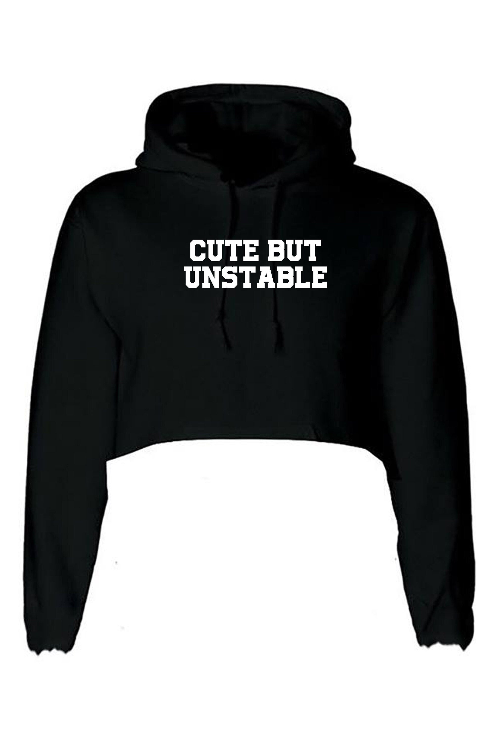 Cute but unstable funny ladies crop top hoodie crop-tops hoody hood womens birthday gift present partywear unisex christmas top