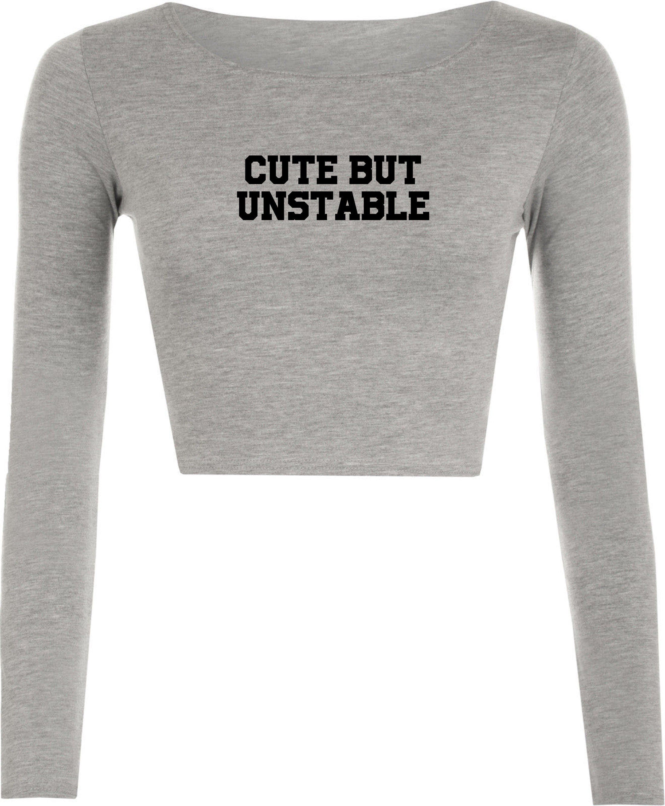 Cute but unstable funny ladies crop top crop-tops womens birthday gift present partywear unisex christmas top