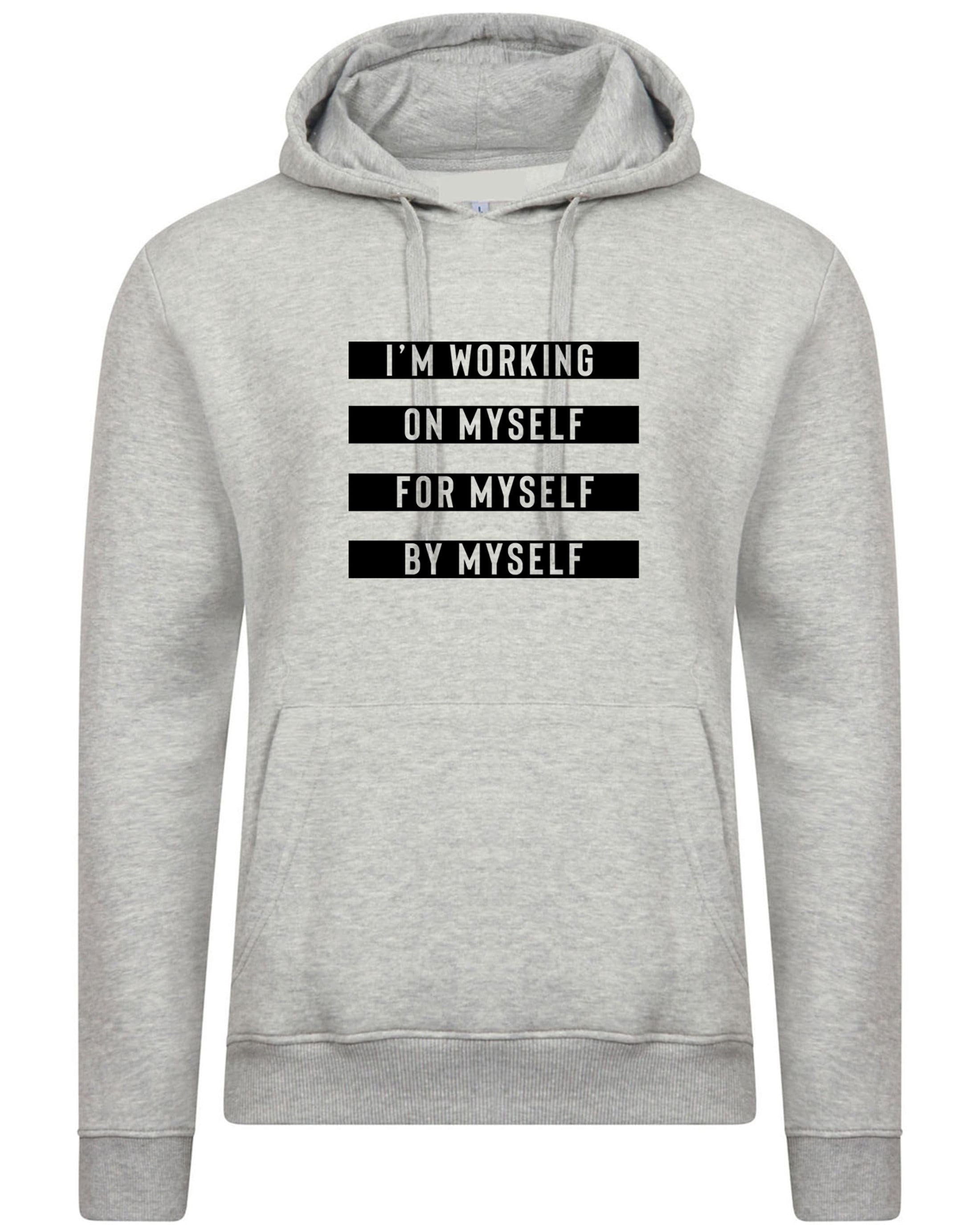 I'm working on myself for myself by myself funny gym workout exercise hoodie hoody hood hooded unisex nma boxing yoga mens womens