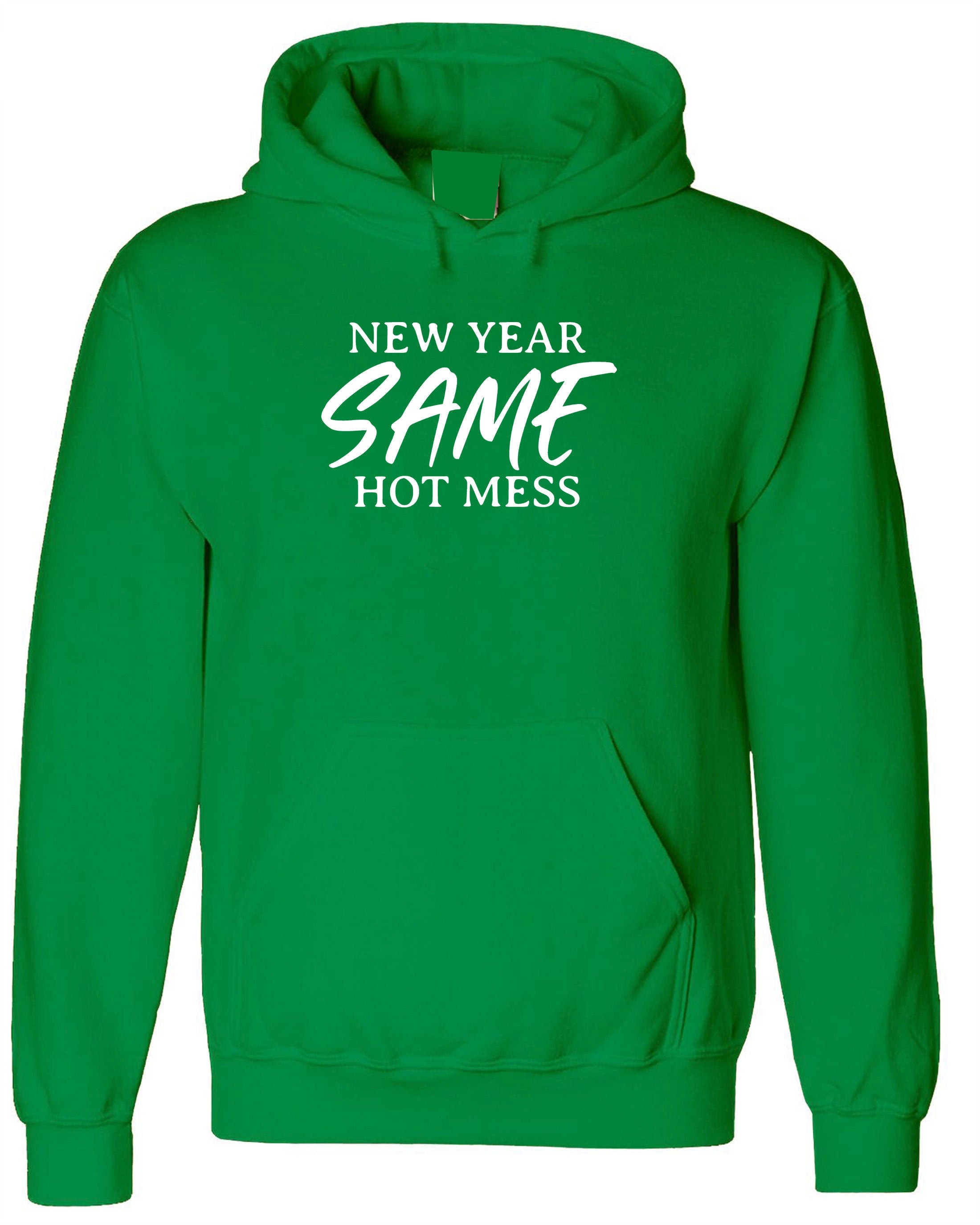 New Year Same Hot Mess Funny Hoodie Hoody Hood Hooded New Year 2023 Outfit Gift Present Travelling Holidays Tour Unisex Ladies Women