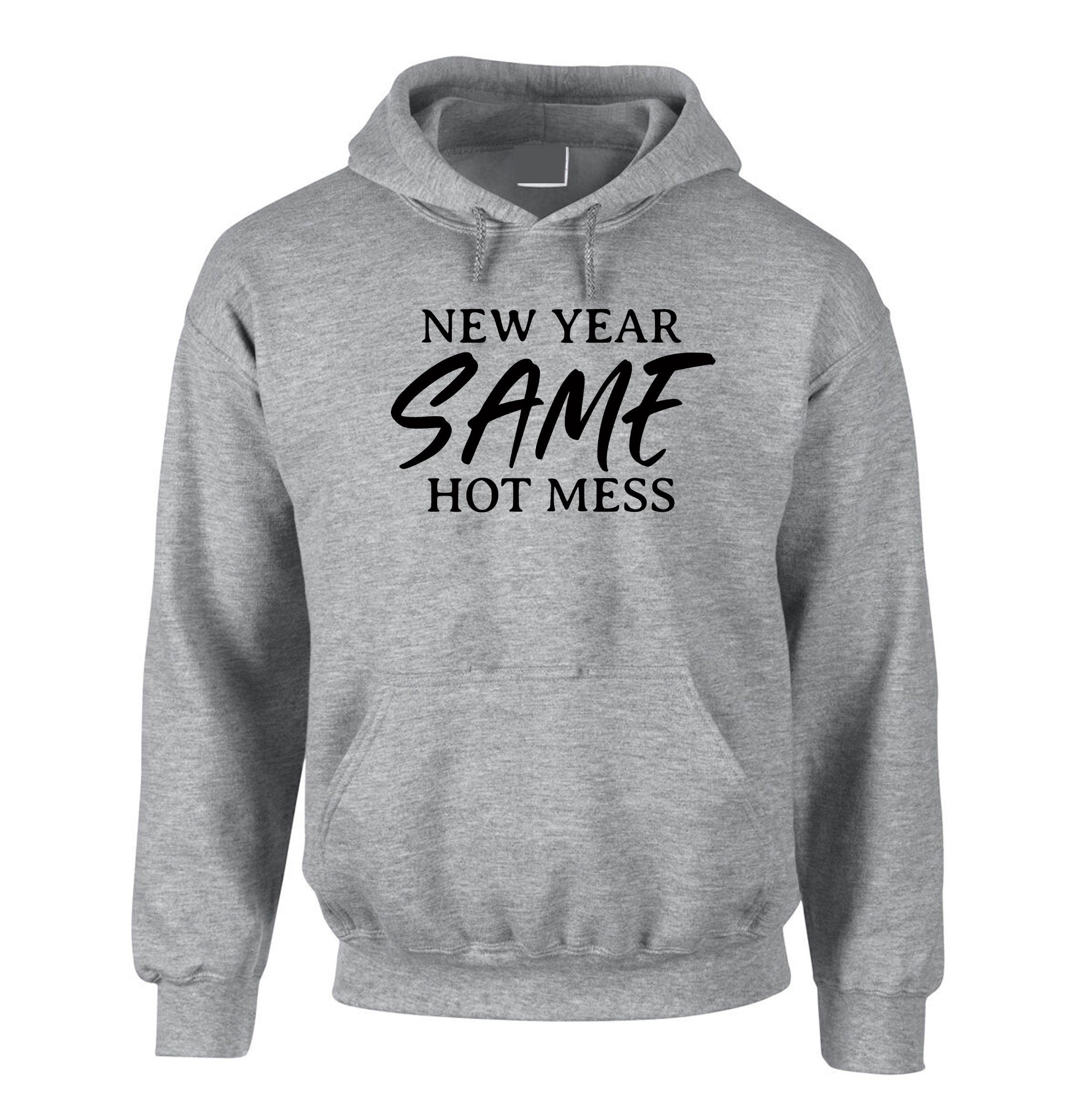 New Year Same Hot Mess Funny Hoodie Hoody Hood Hooded New Year 2023 Outfit Gift Present Travelling Holidays Tour Unisex Ladies Women