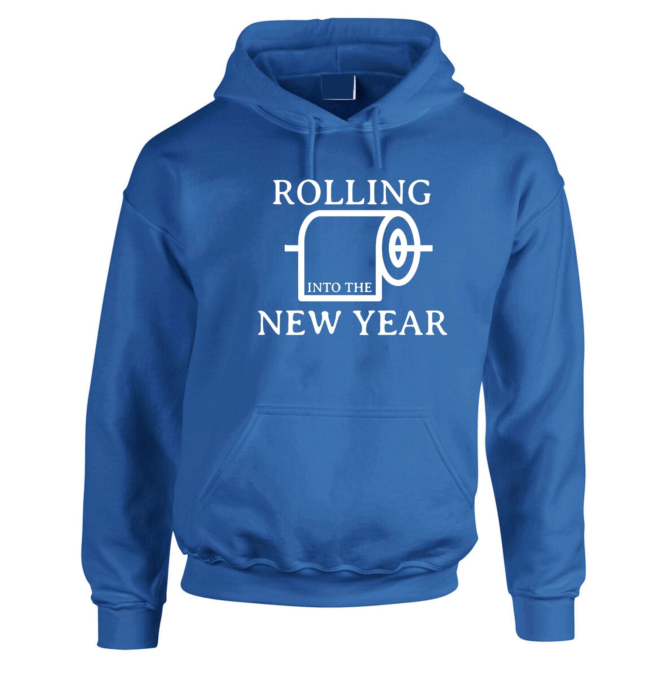 Rolling Into the New Year Funny New Year 2023 Hoodie Hoody Hood Hooded Joke Humor Adult Toilet Paper Comedy Unisex Gift Holidays