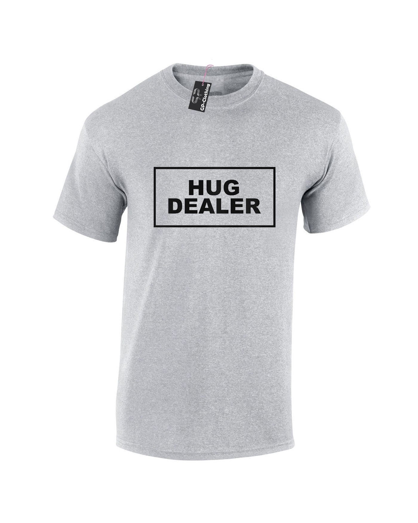 Hug dealer slogan printed t shirt t-shirt tshirt tee shirt uni hugs not drugs funny top gift hugging cute valentines top uni