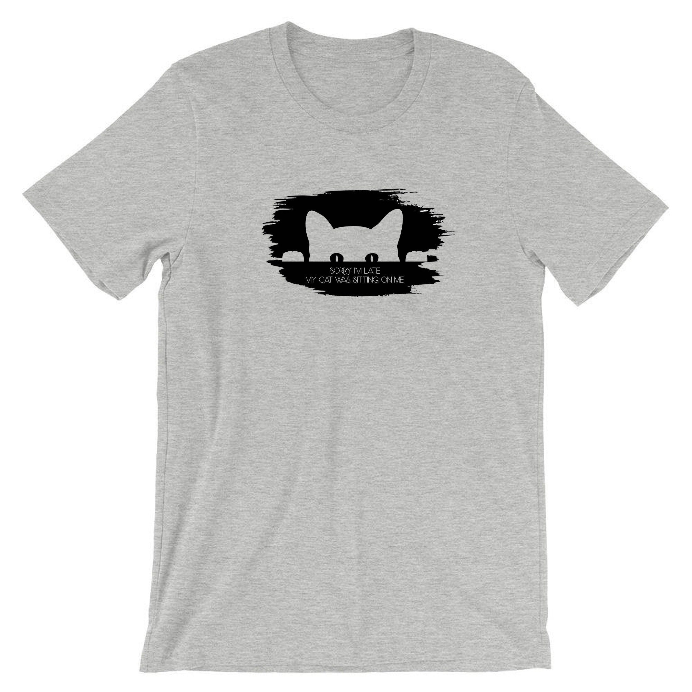 Sorry i'm late my cat was sitting on me tshirt t-shirt tee shirt t shirt uni mens funny women joke party wear cat lovers ladies