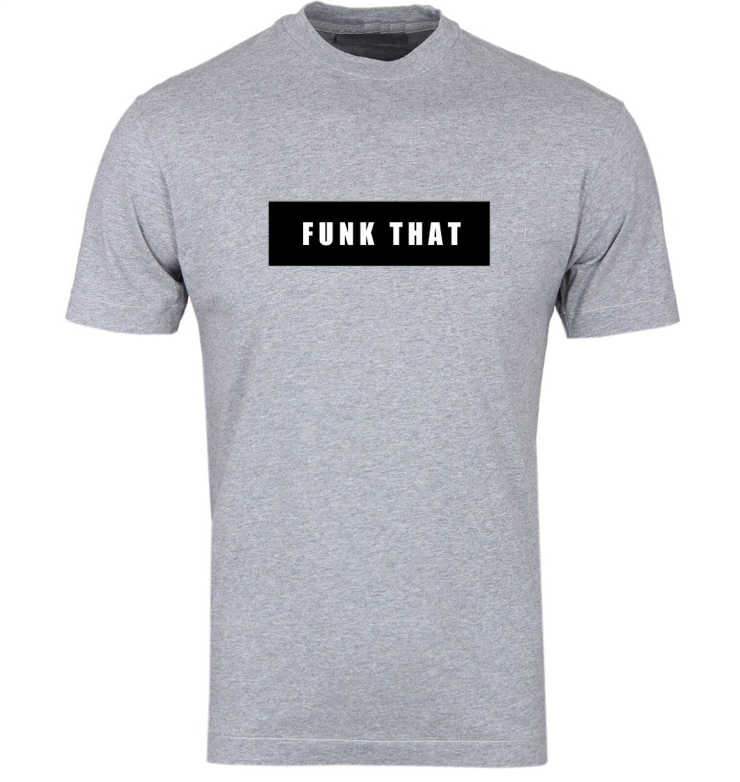 Funk that tshirt t shirt t-shirt tee shirt men women trending gift **high quality** gift xmas uni fu*k that top rude sarcastic