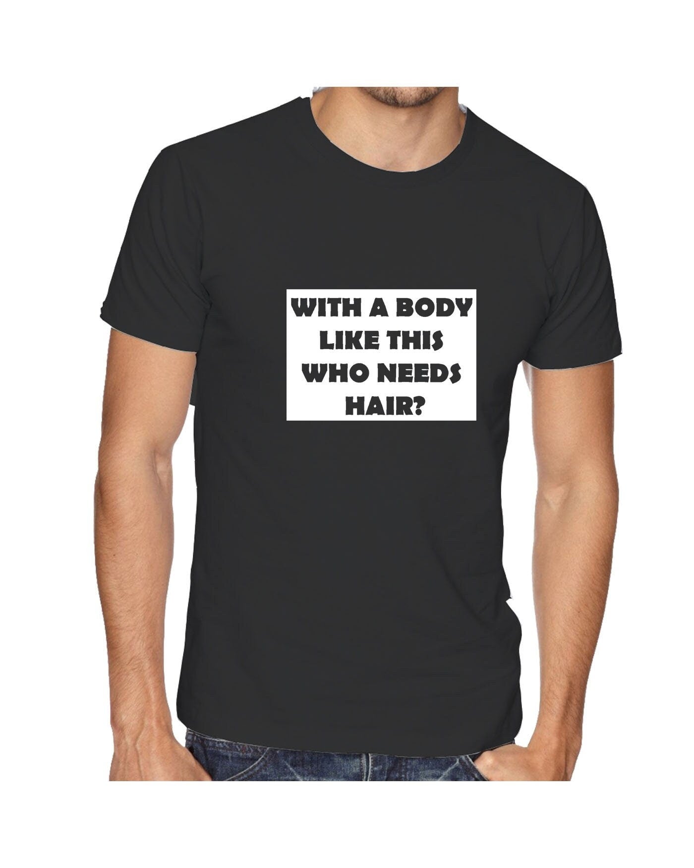 Who needs hair with the body like this funny gift for dad father uncle friend bald tshirt t-shirt t shirt tee shirt present for bald people