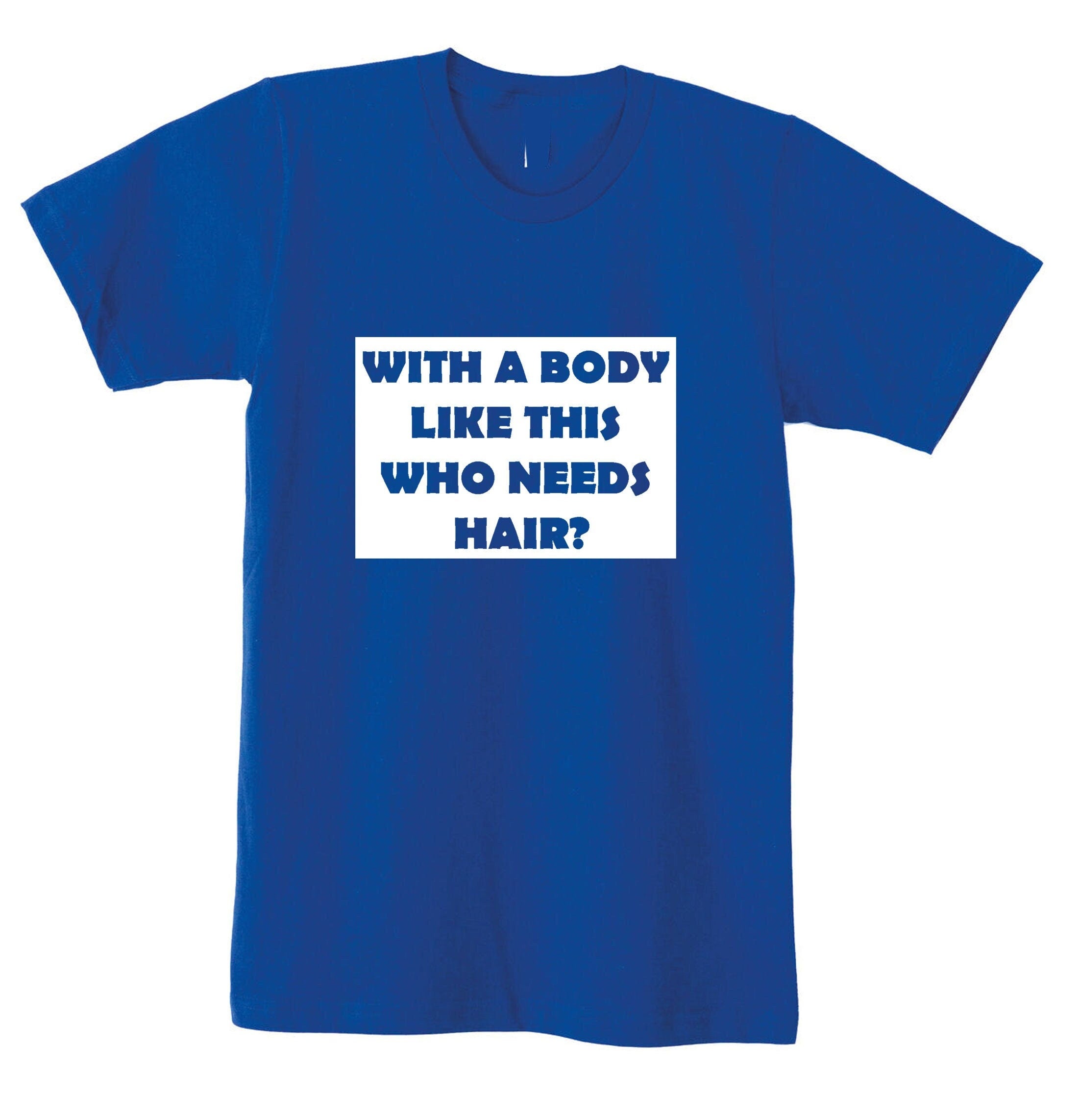 Who needs hair with the body like this funny gift for dad father uncle friend bald tshirt t-shirt t shirt tee shirt present for bald people